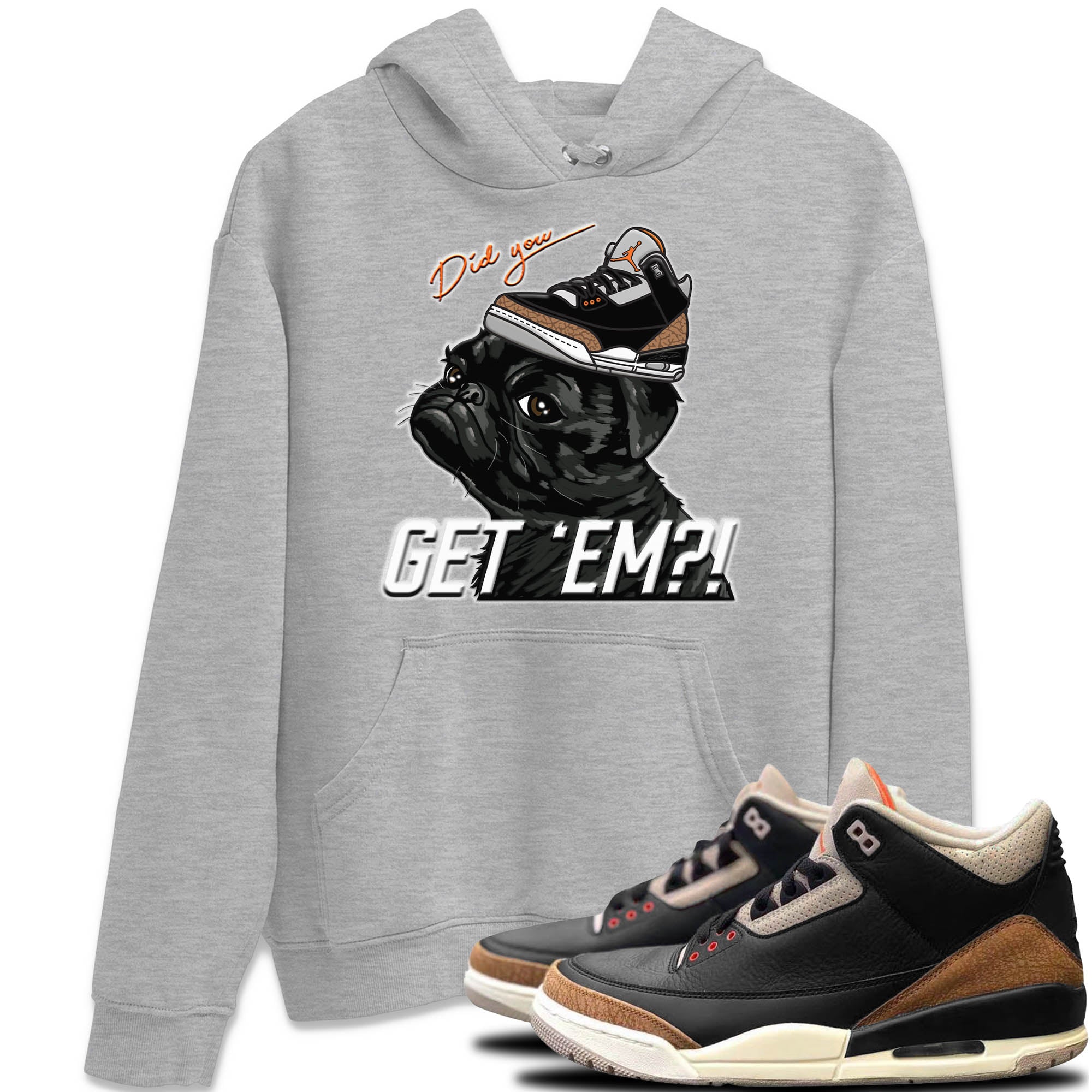 Pug Get Em Unisex Tops - Air Jordan 3 Desert Elephant