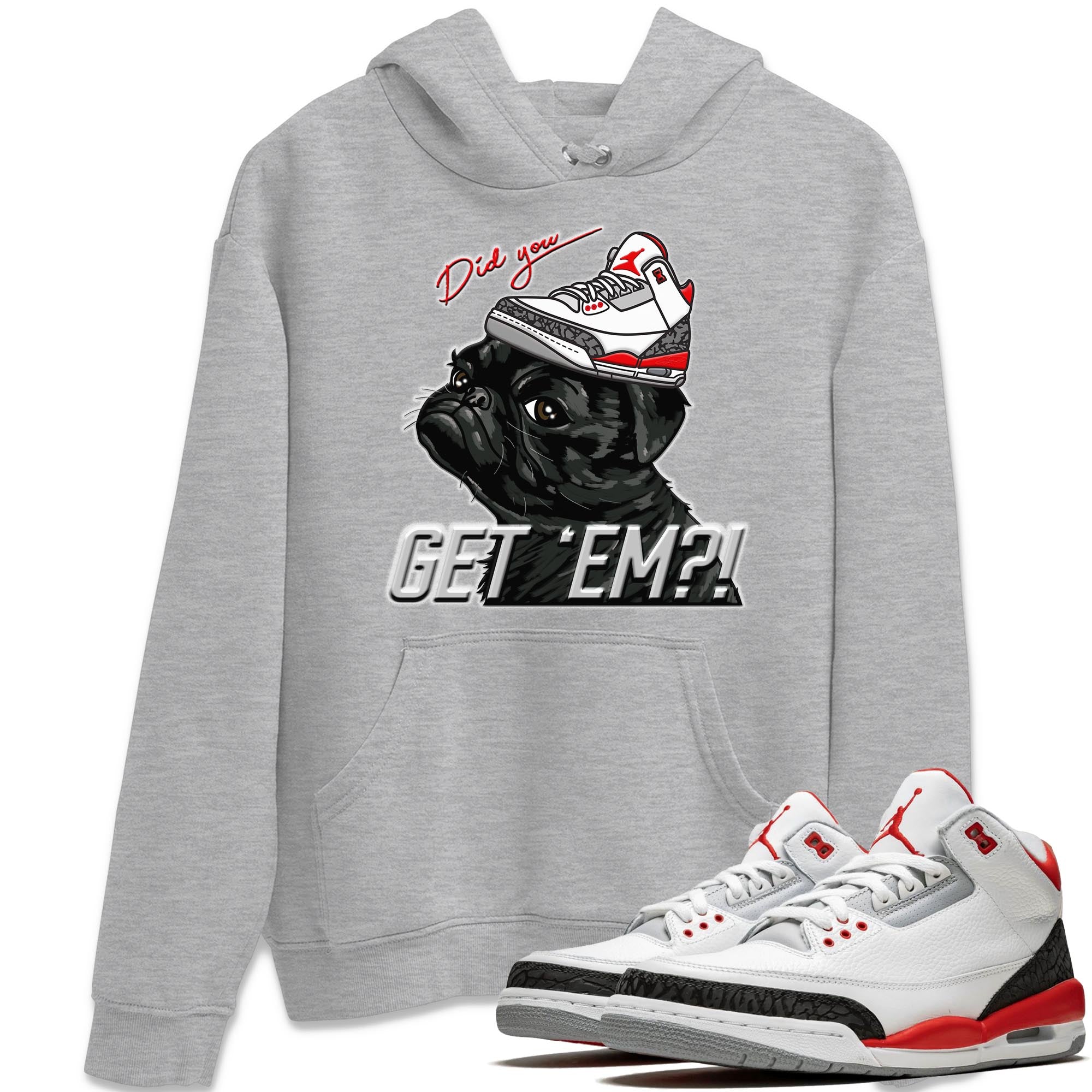 Pug Get Em Unisex Tops - Air Jordan 3 Fire Red