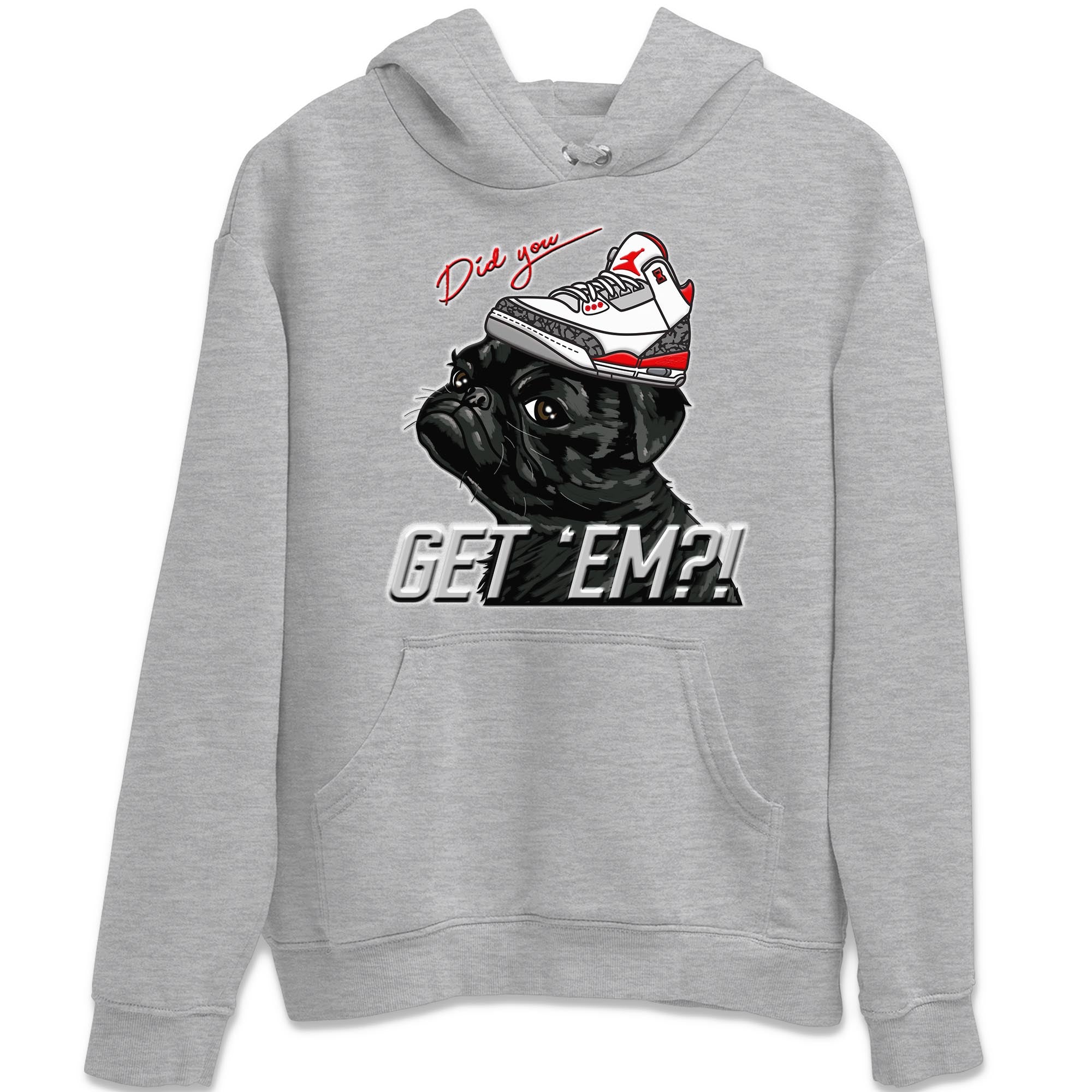 Pug Get Em Unisex Tops - Air Jordan 3 Fire Red