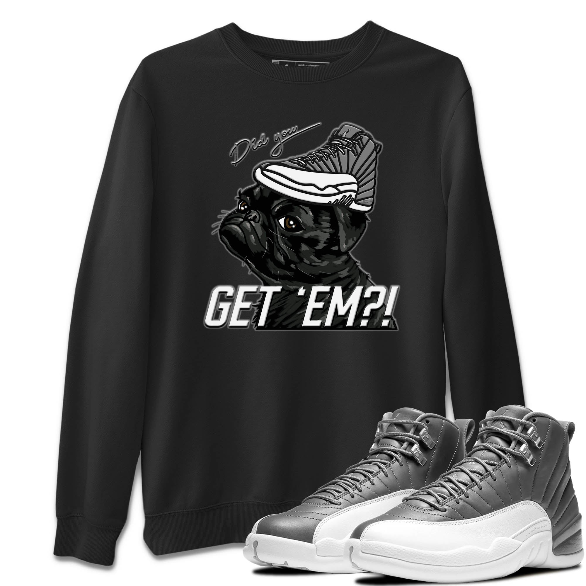 Pug Get Em Unisex Tops - Air Jordan 12 Stealth