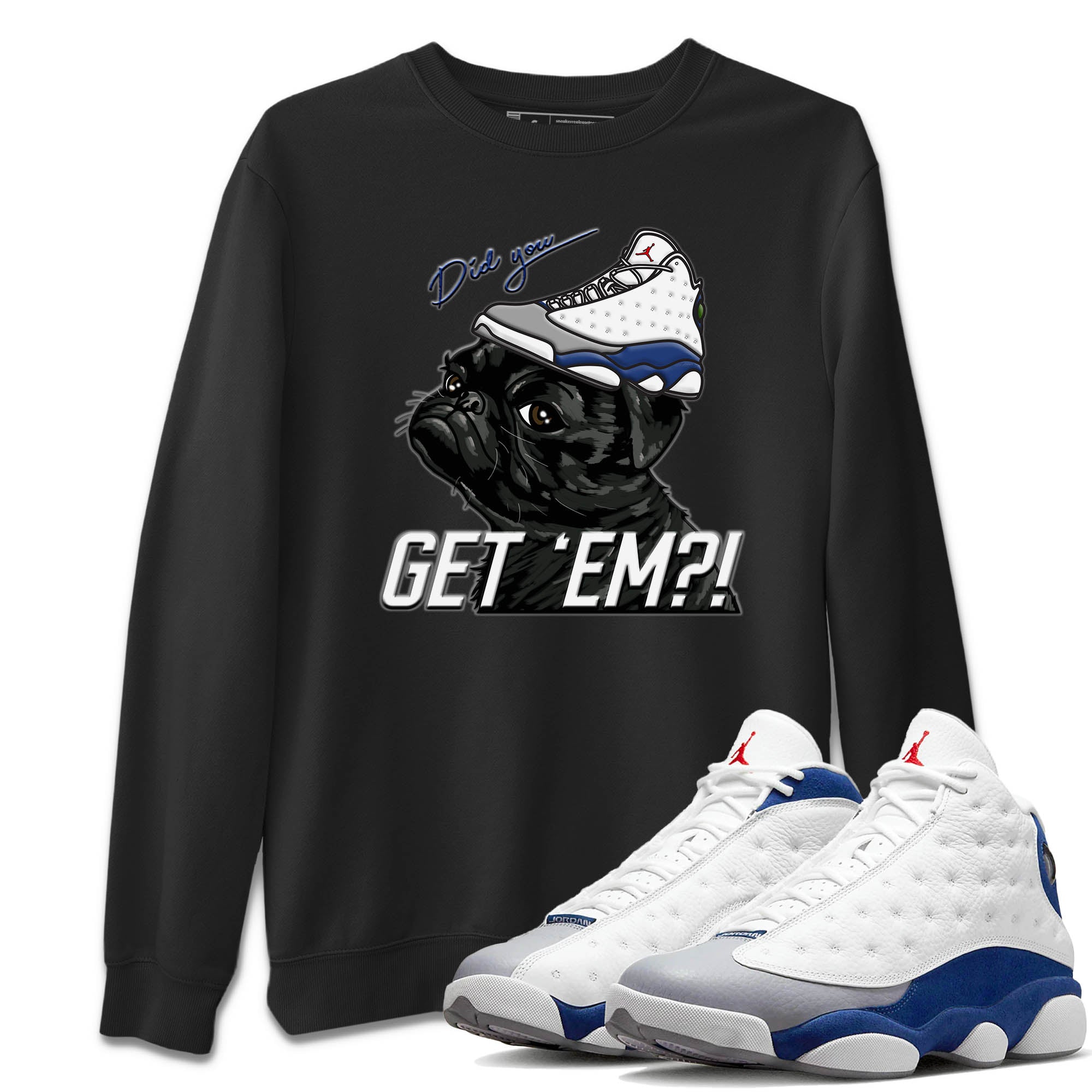 Pug Get Em Unisex Tops - Air Jordan 13 French Blue