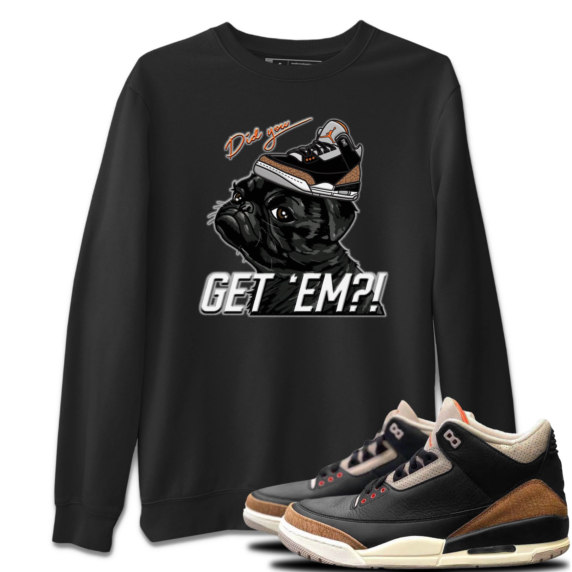 Pug Get Em Unisex Tops - Air Jordan 3 Desert Elephant