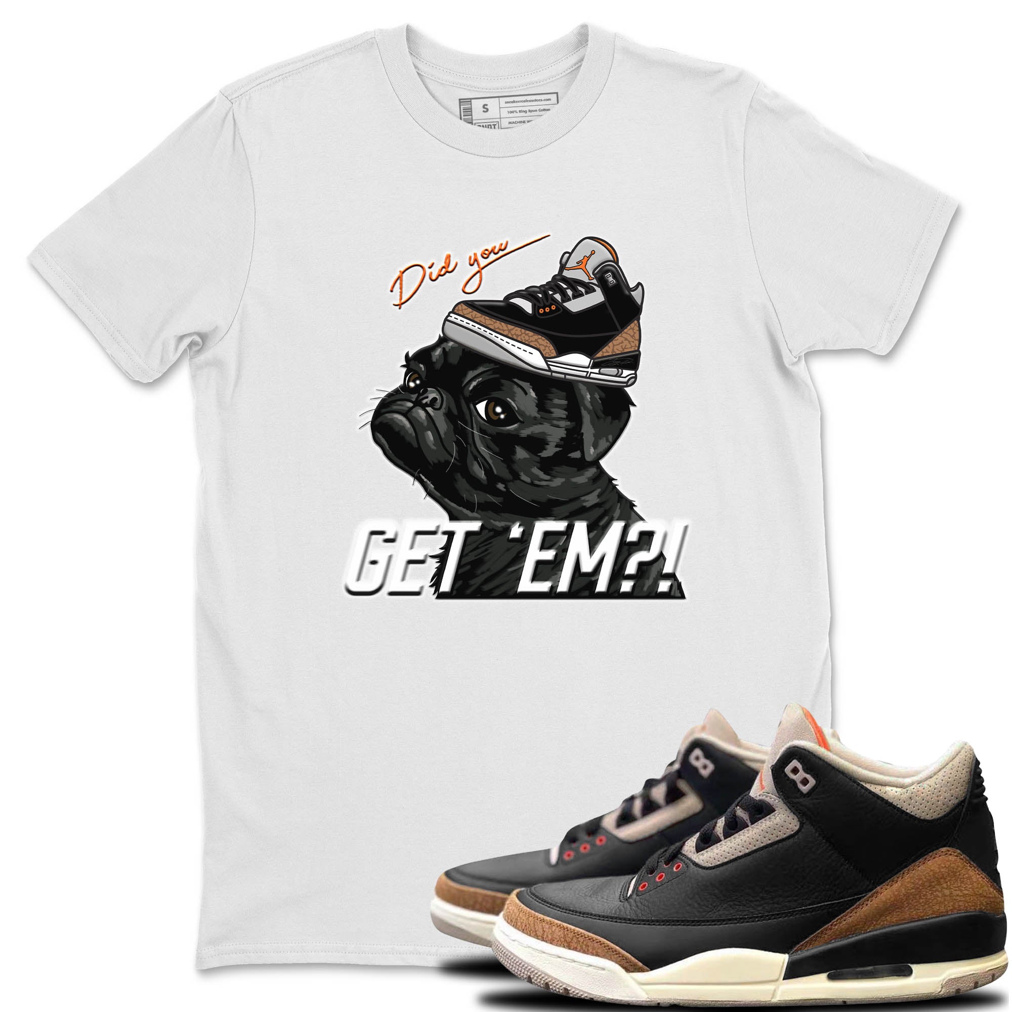 Pug Get Em Unisex Tops - Air Jordan 3 Desert Elephant