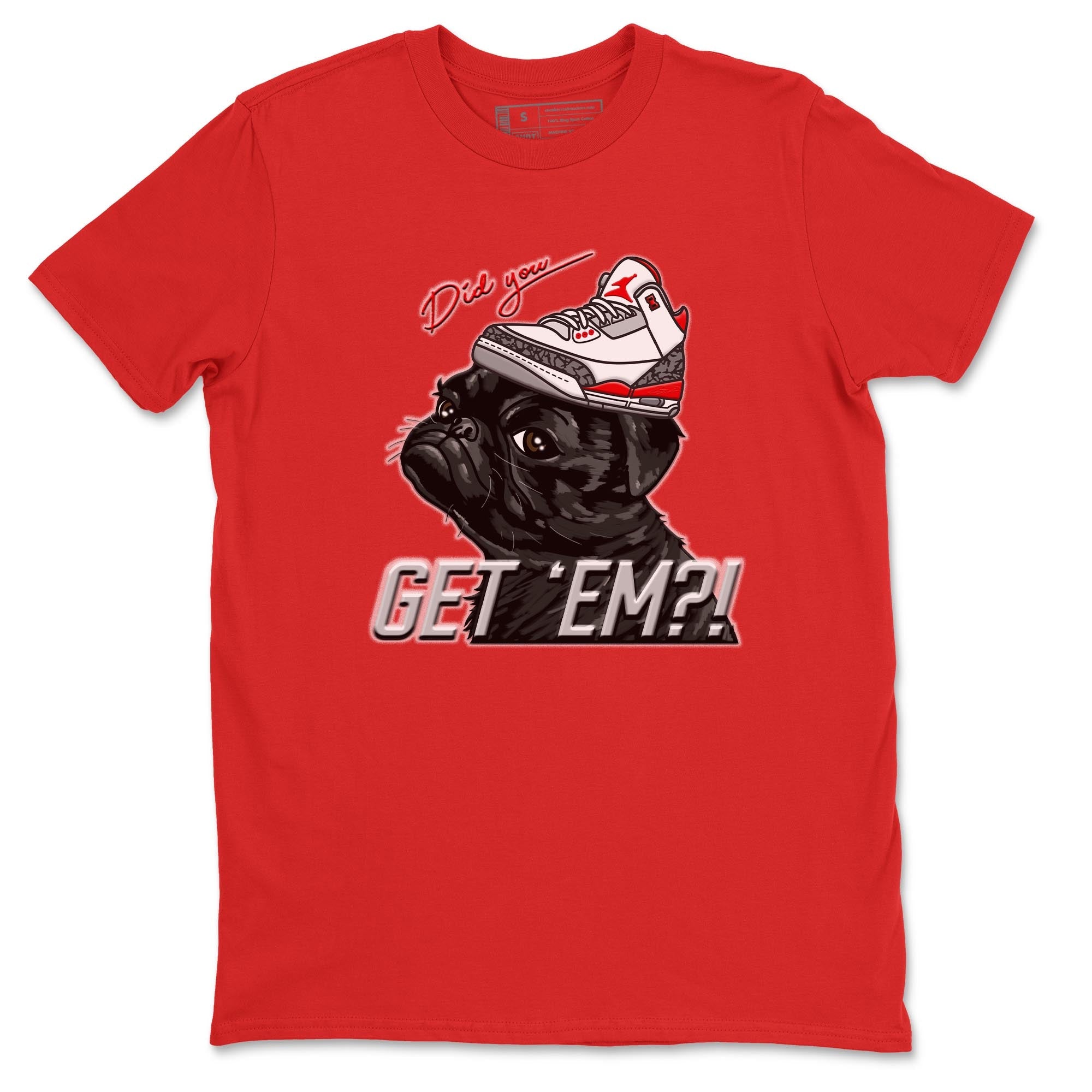 Pug Get Em Unisex Tops - Air Jordan 3 Fire Red