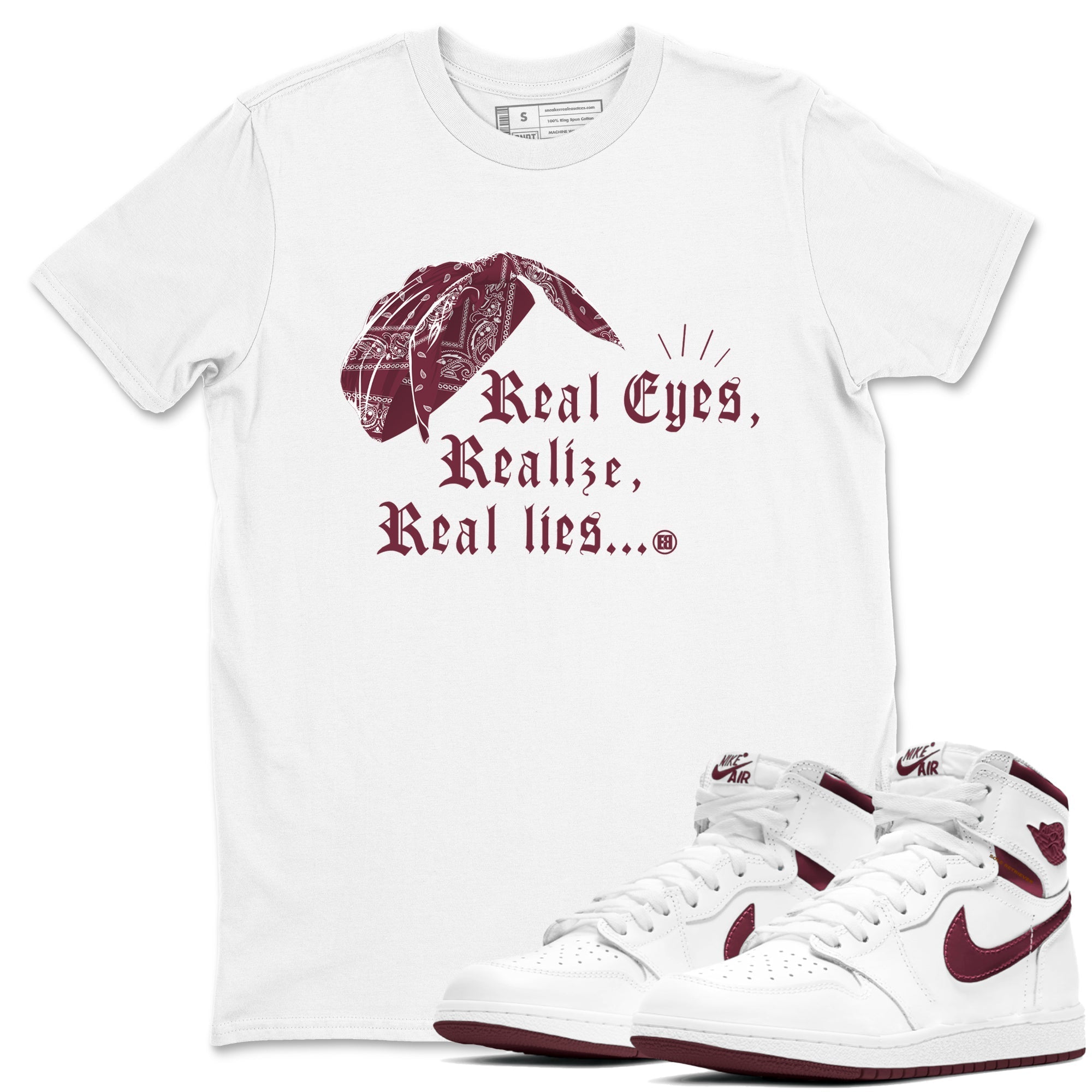 Real Eyes Realize Real Lies snkmatch Tees - Air Jordan 1 Metallic Burgundy