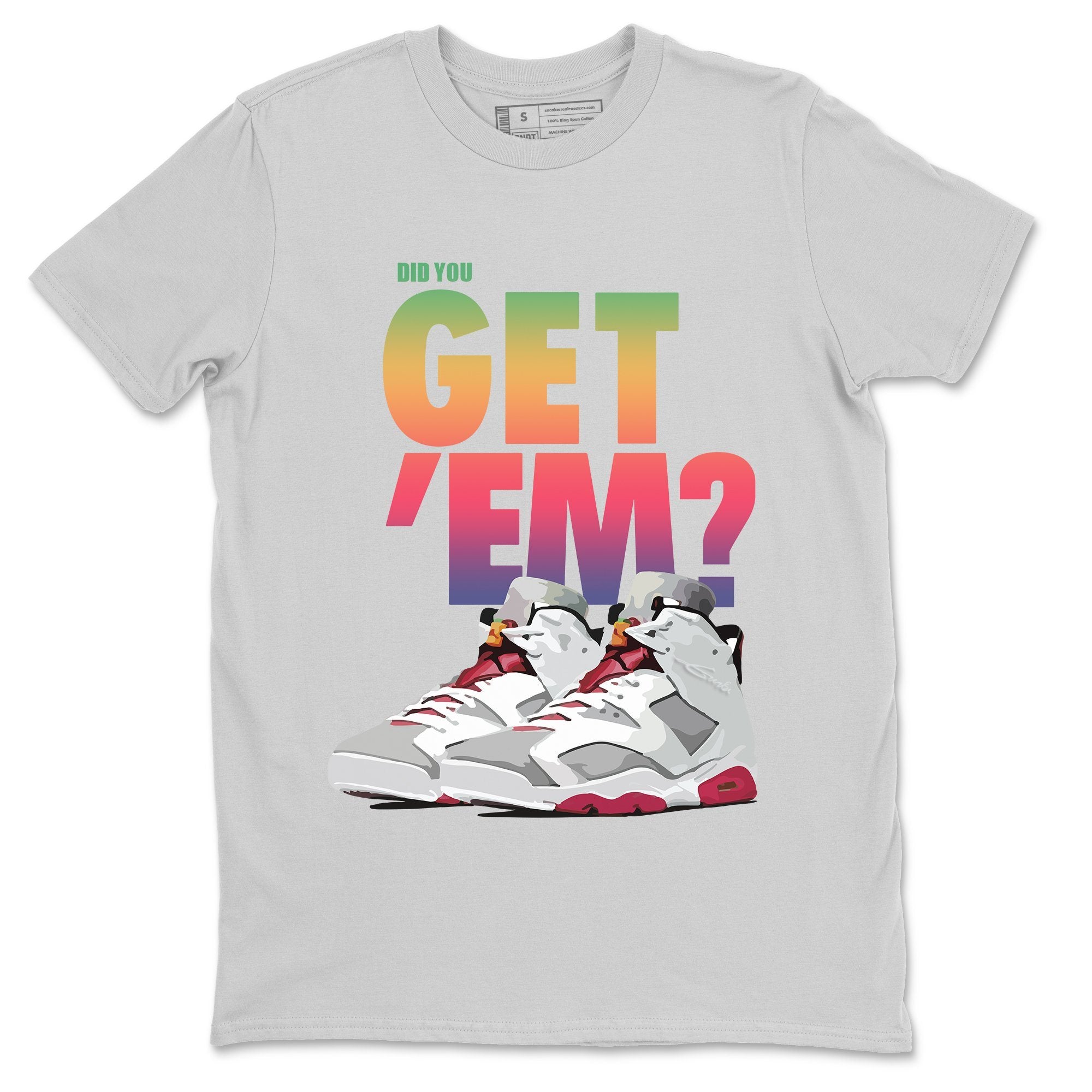 Did You Get 'Em Unisex Tops - Air Jordan 6 Hare