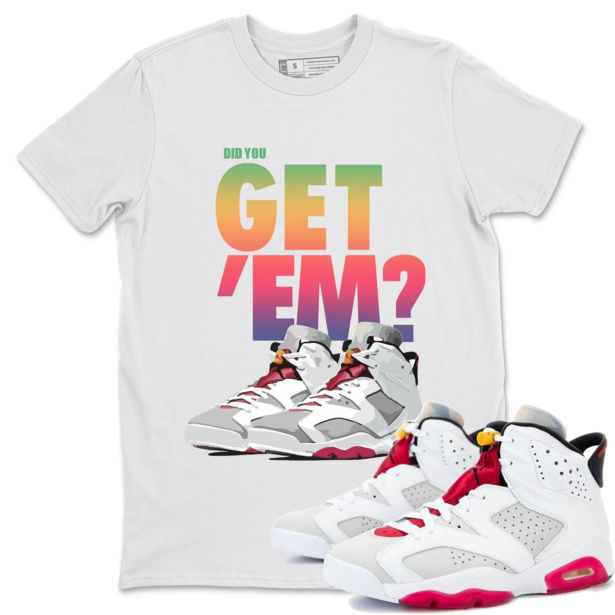 Did You Get 'Em Unisex Tops - Air Jordan 6 Hare