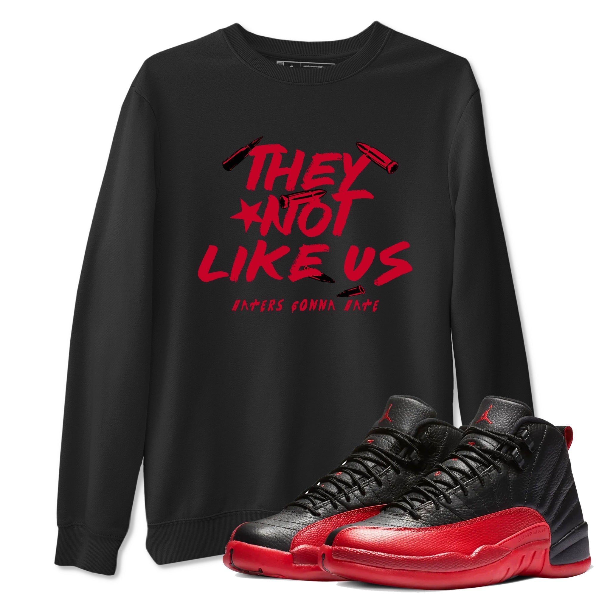 They Not Like Us snkmatch Tees - Air Jordan 12 Flu Game