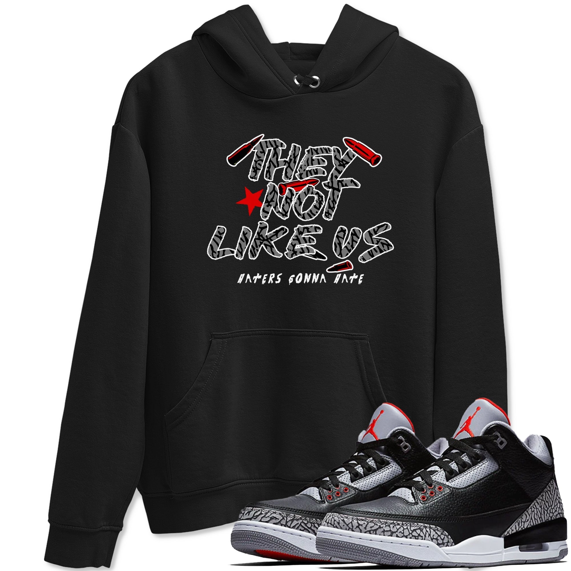 They Not Like Us snkmatch Tees - Air Jordan 3 Black Cement