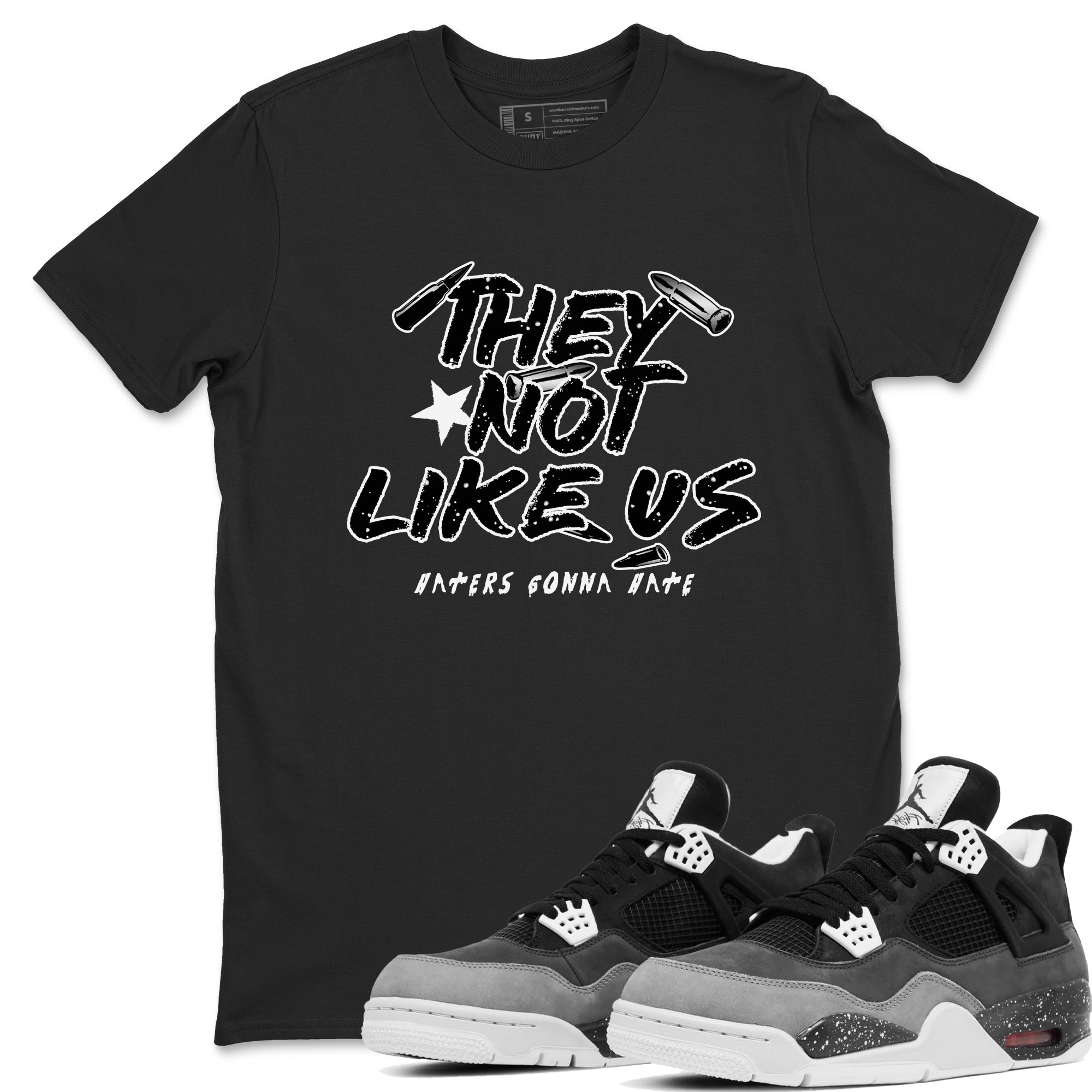 They Not Like Us snkmatch Tees - Air Jordan 4 Fear