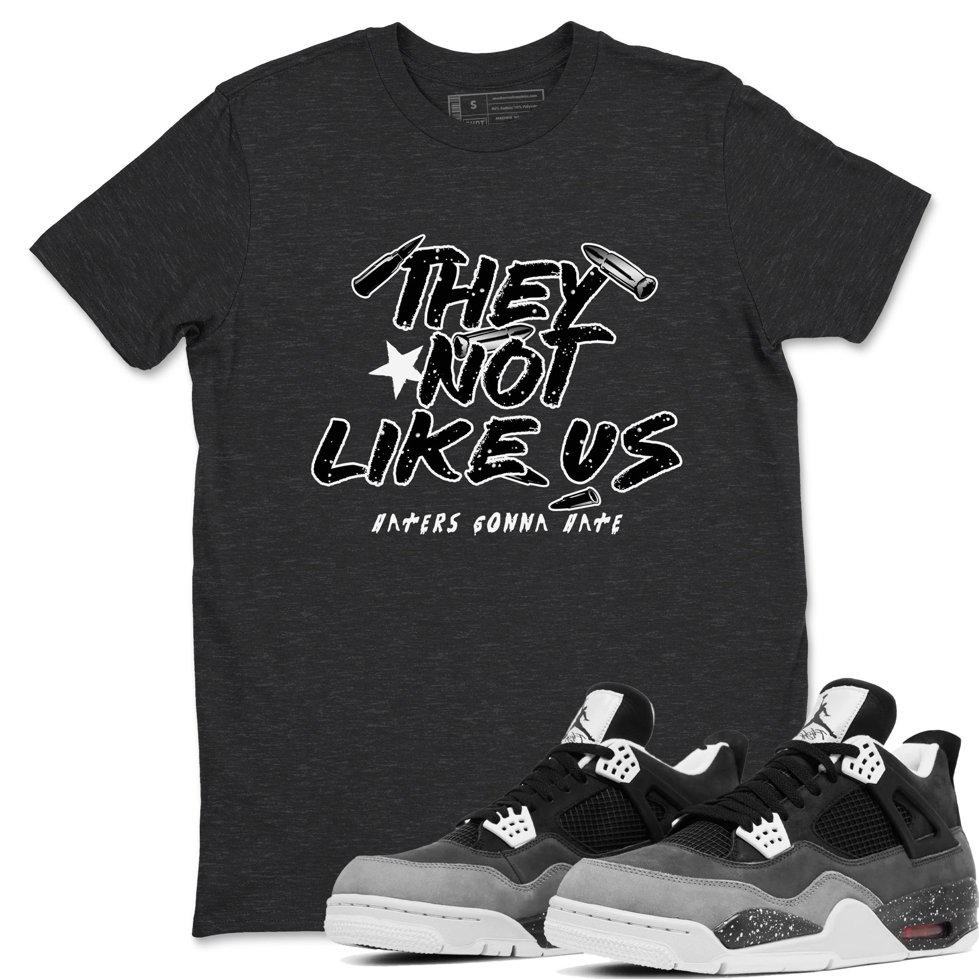 They Not Like Us snkmatch Tees - Air Jordan 4 Fear