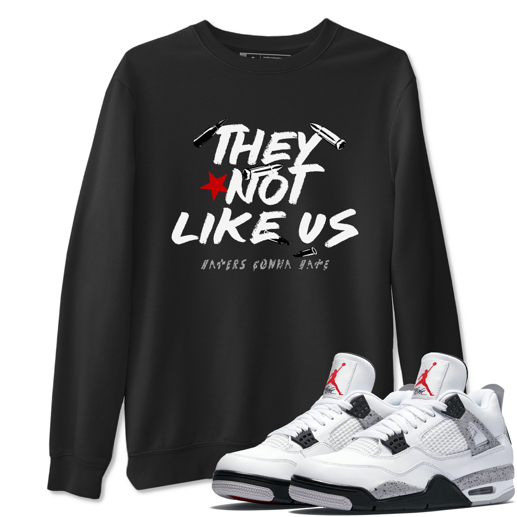 They Not Like Us snkmatch Tees - Air Jordan 4 White Cement