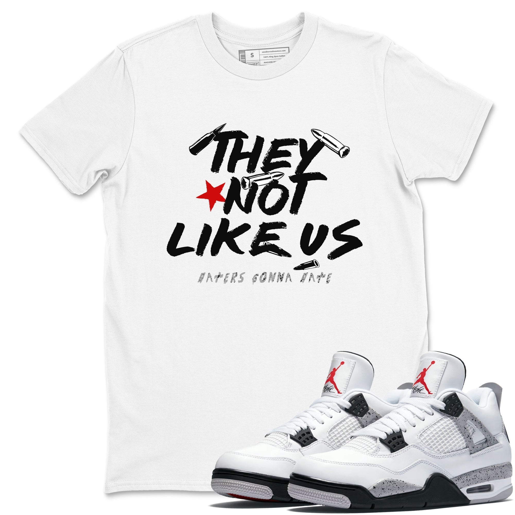 They Not Like Us snkmatch Tees - Air Jordan 4 White Cement
