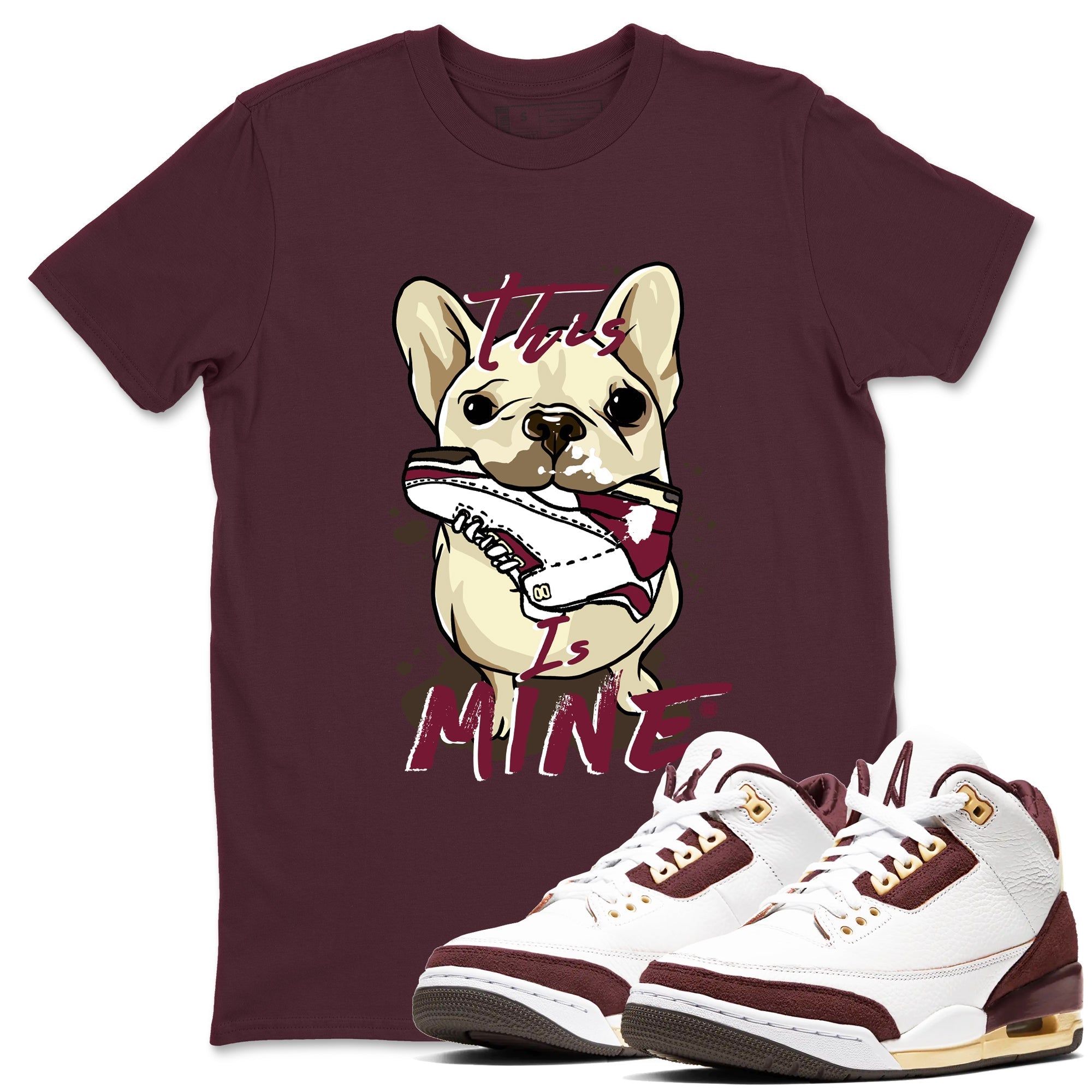 This Is Mine snkmatch Tees - Air Jordan 3 A Ma Maniere x Burgundy Crush