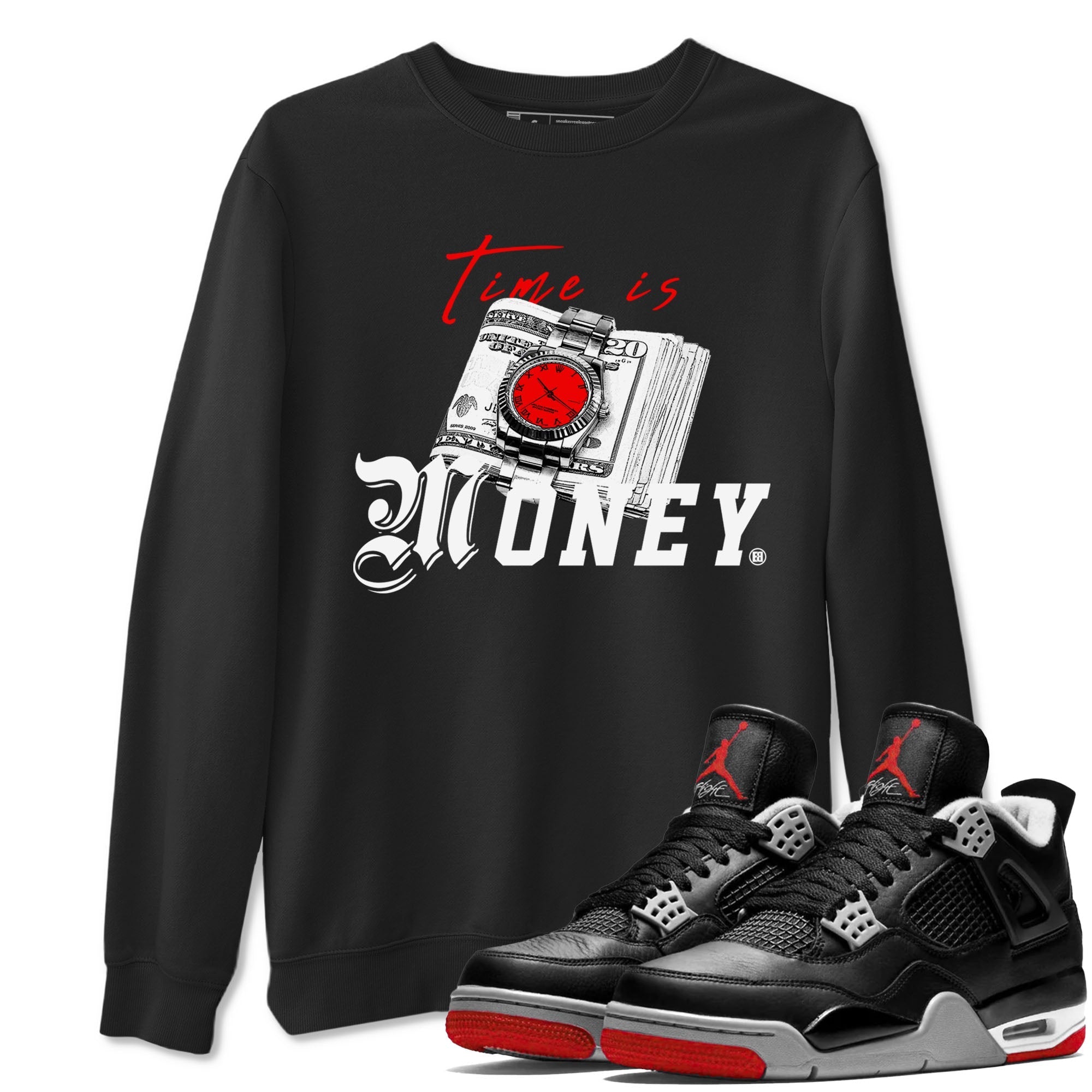 Time Is Money snkmatch Tees - Air Jordan 4 Bred Reimagined