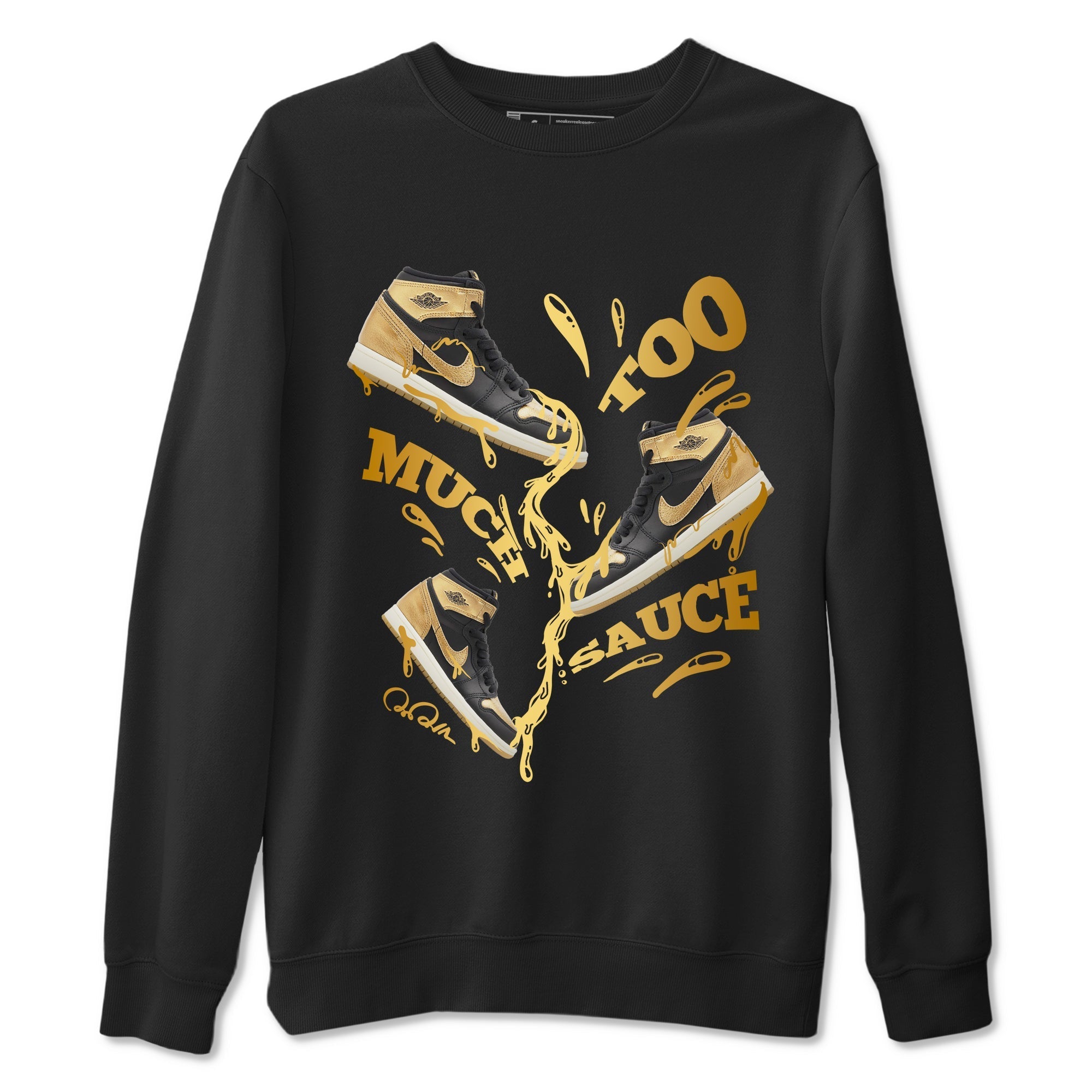 Too Much Sauce snkmatch Tees - Air Jordan 1 Black Metallic Gold