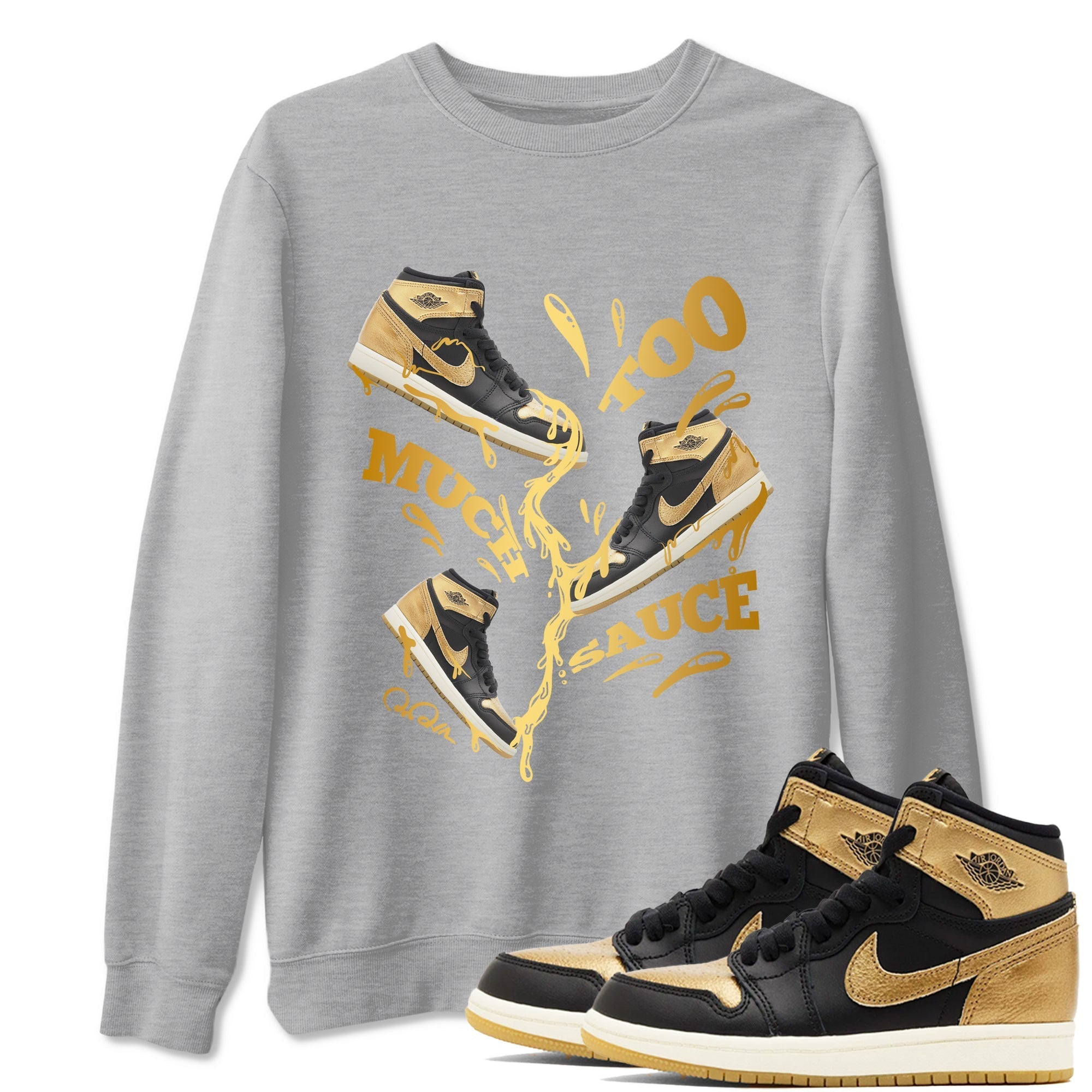 Too Much Sauce snkmatch Tees - Air Jordan 1 Black Metallic Gold