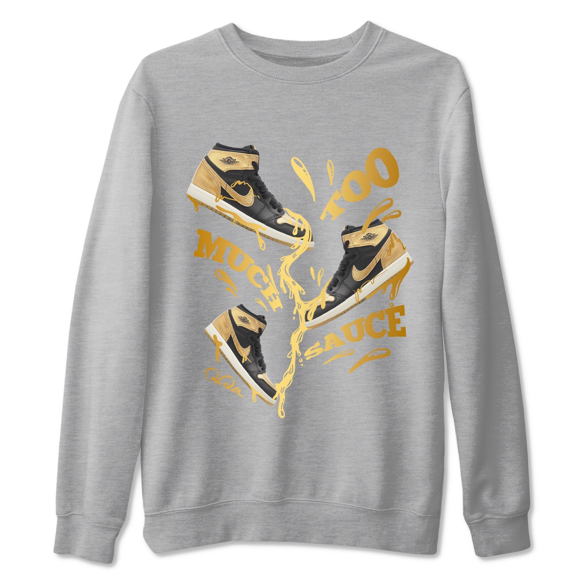 Too Much Sauce snkmatch Tees - Air Jordan 1 Black Metallic Gold