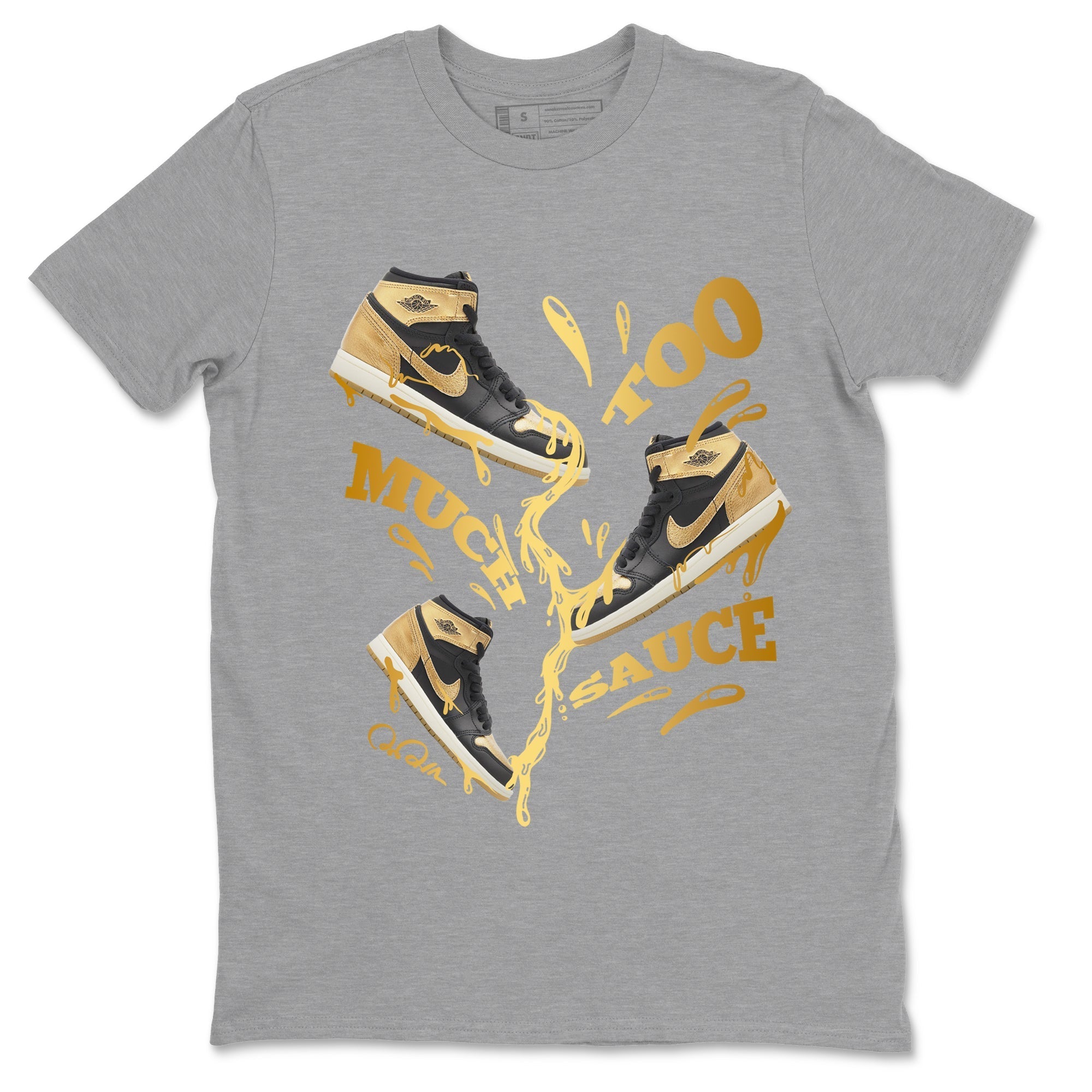 Too Much Sauce snkmatch Tees - Air Jordan 1 Black Metallic Gold