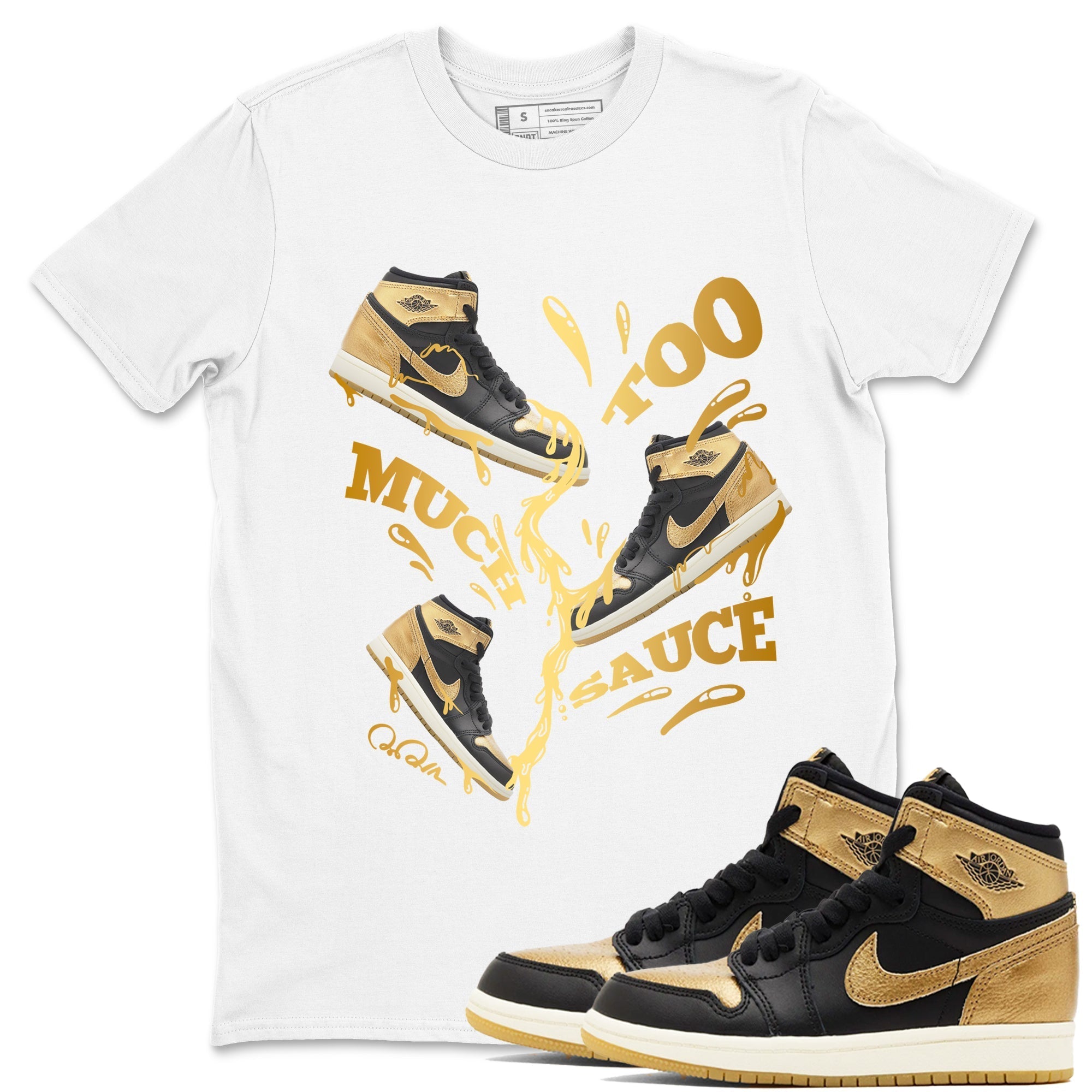 Too Much Sauce snkmatch Tees - Air Jordan 1 Black Metallic Gold