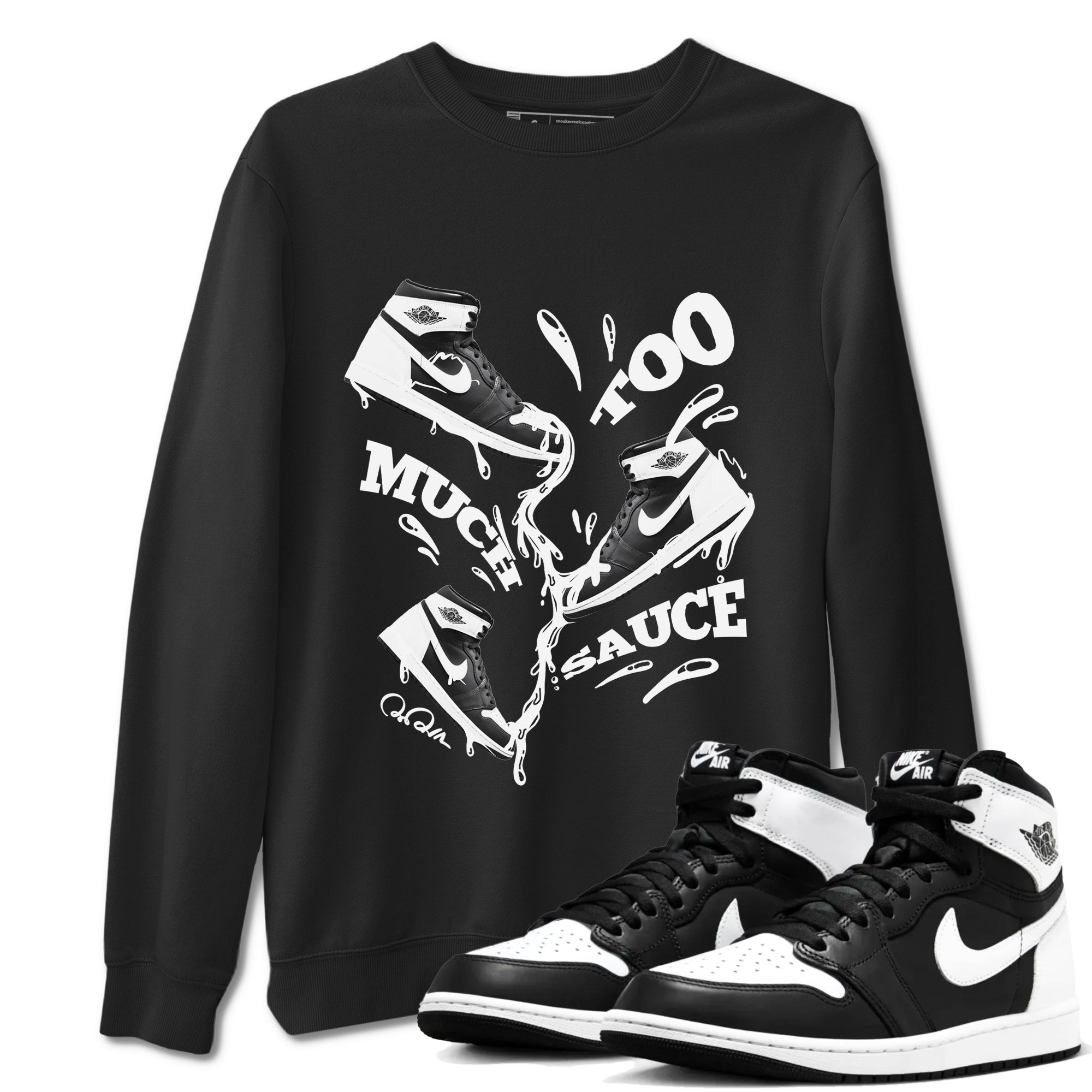 Too Much Sauce snkmatch Tees - Air Jordan 1 Black White