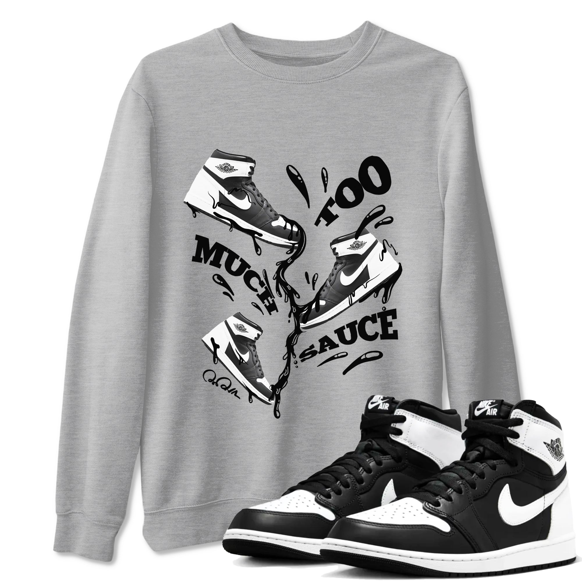 Too Much Sauce snkmatch Tees - Air Jordan 1 Black White