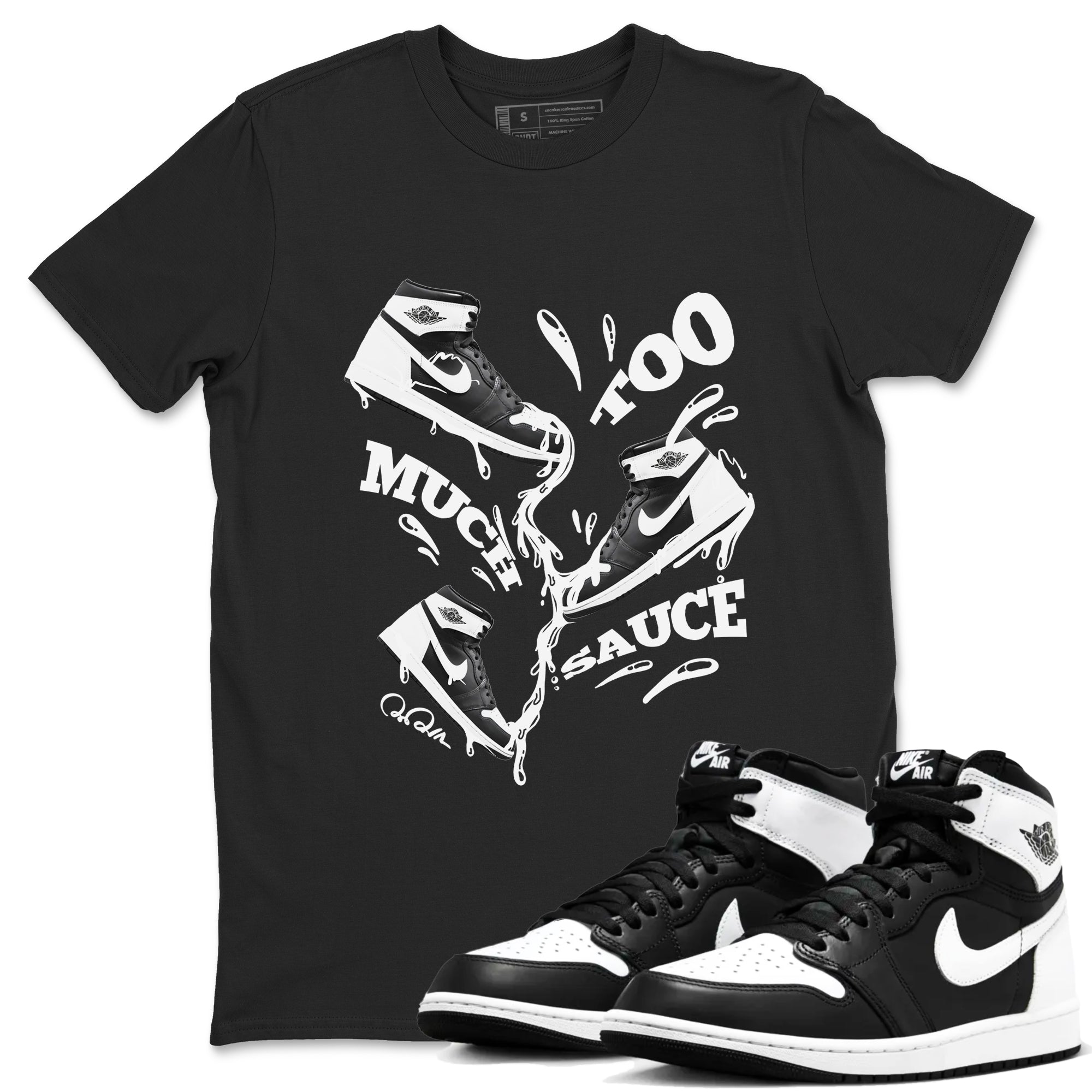Too Much Sauce snkmatch Tees - Air Jordan 1 Black White