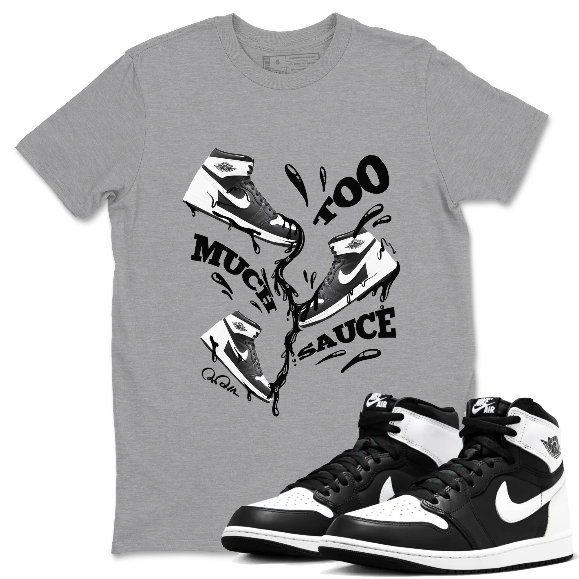 Too Much Sauce snkmatch Tees - Air Jordan 1 Black White