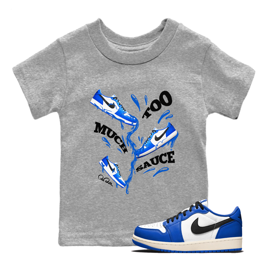 Too Much Sauce snkmatch Tees Kids - Air Jordan 1 Game Royal