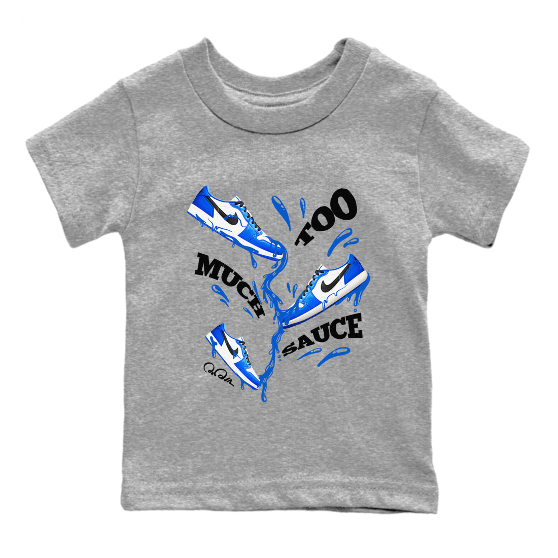 Too Much Sauce snkmatch Tees Kids - Air Jordan 1 Game Royal