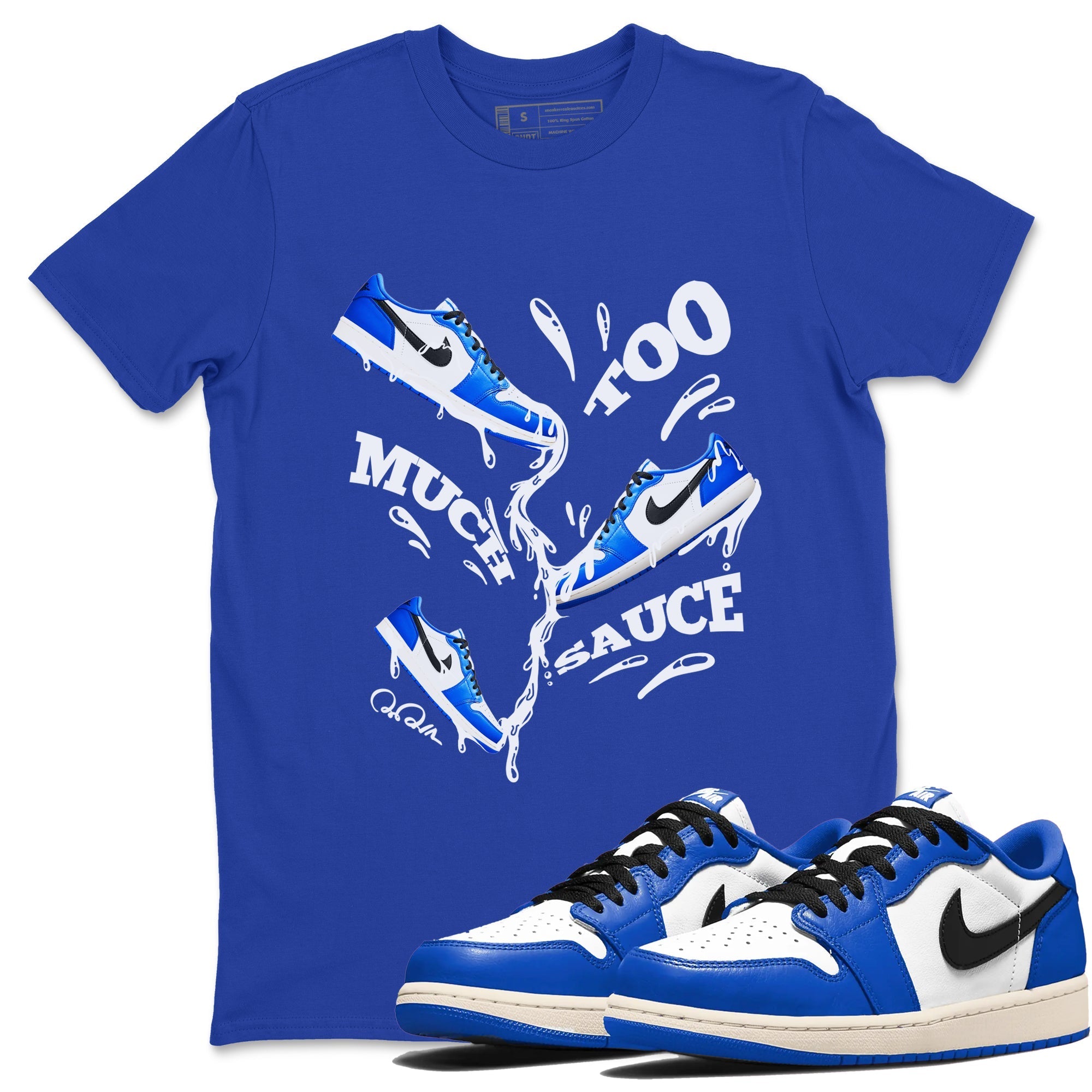 Too Much Sauce snkmatch Tees - Air Jordan 1 Game Royal