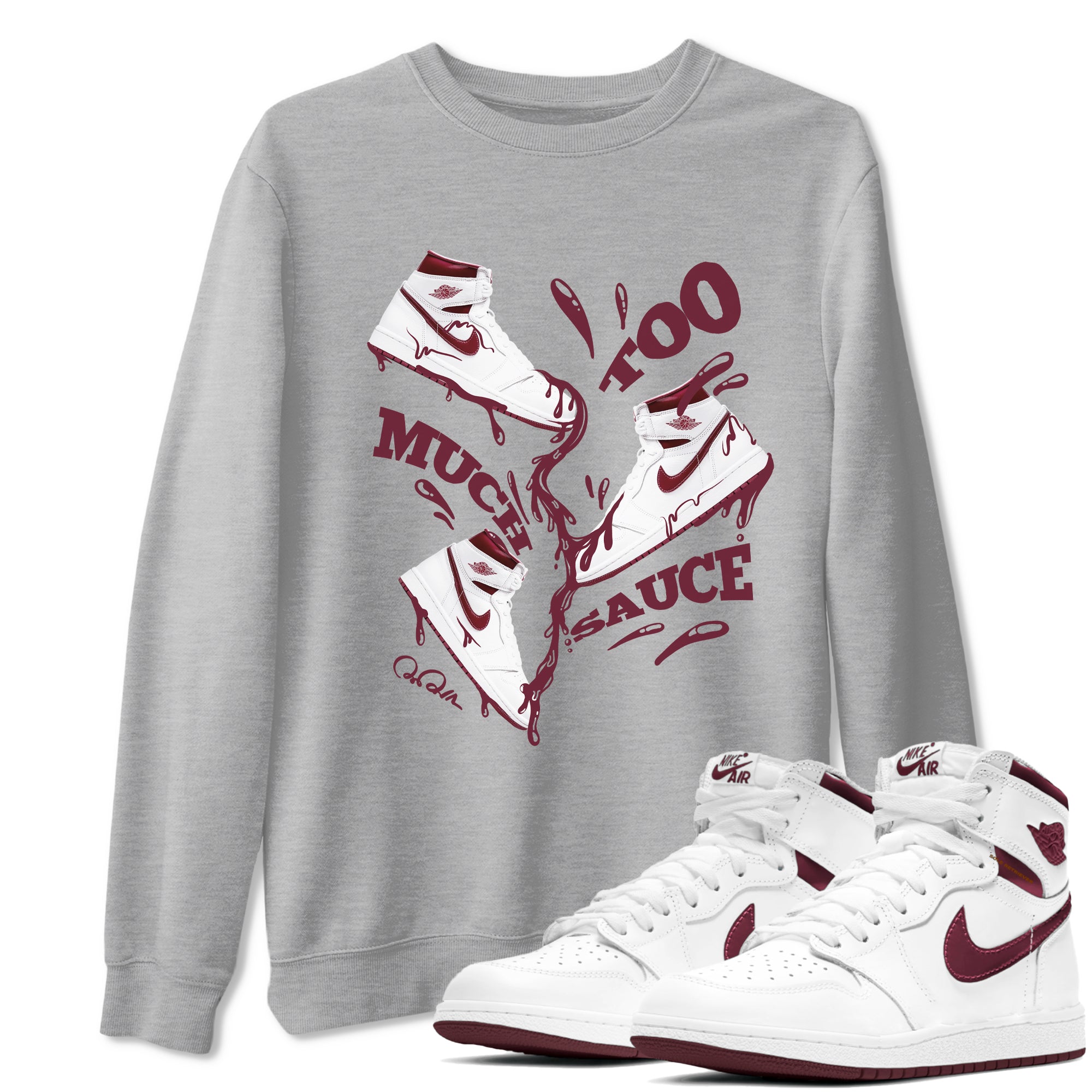 Too Much Sauce snkmatch Tee - Air Jordan 1 Metallic Burgundy