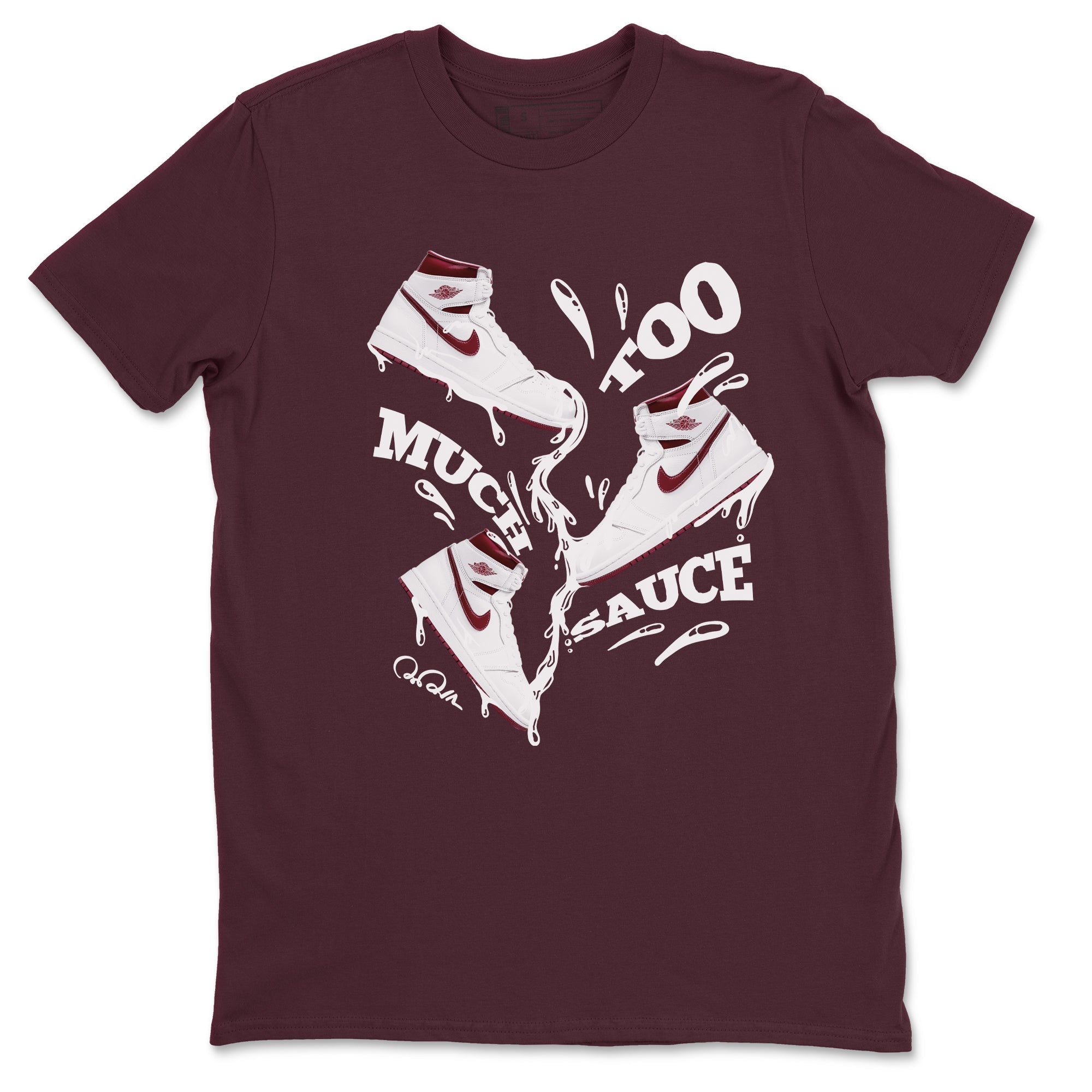 Too Much Sauce snkmatch Tee - Air Jordan 1 Metallic Burgundy