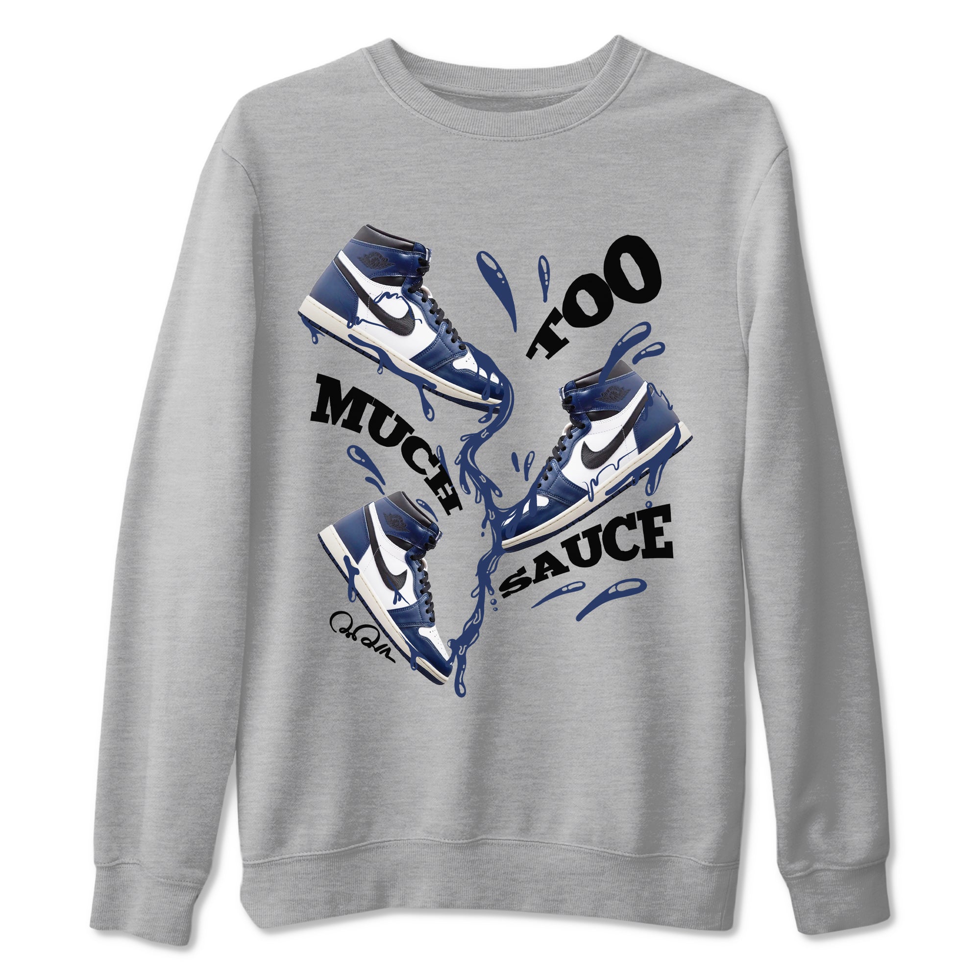 Too Much Sauce snkmatch Tees - Air Jordan 1 Midnight Navy