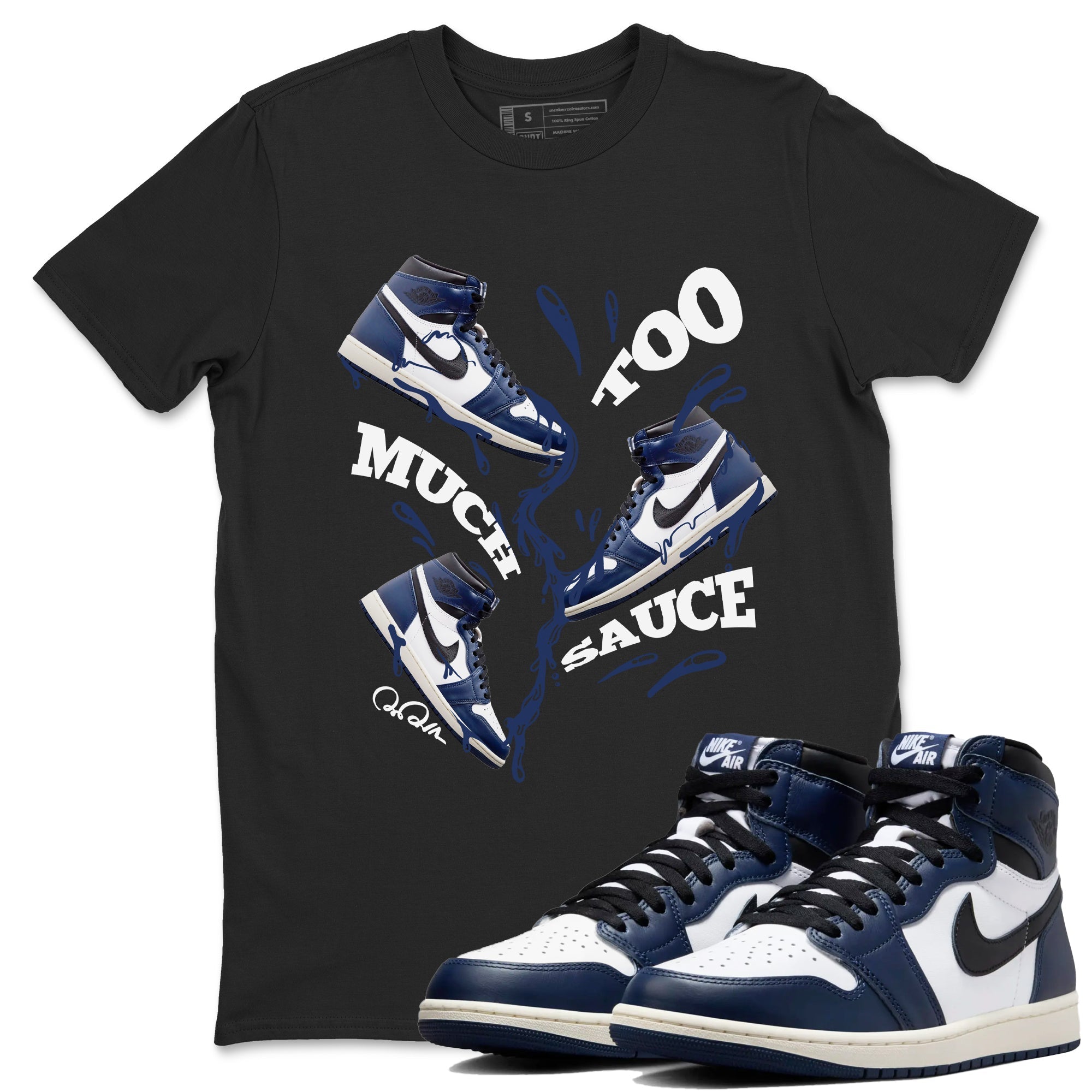 Too Much Sauce snkmatch Tees - Air Jordan 1 Midnight Navy