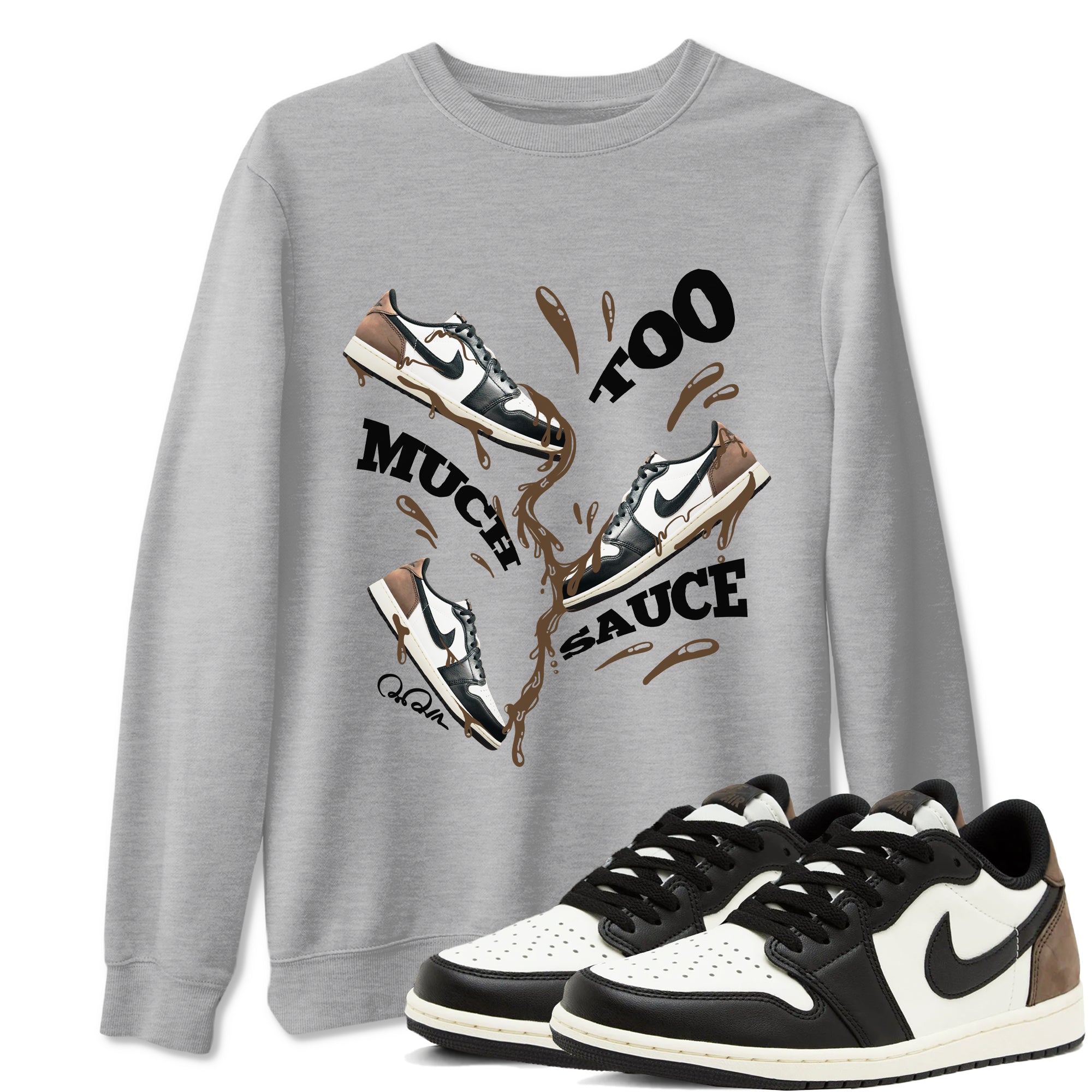 Too Much Sauce snkmatch Tees - Air Jordan 1 Mocha