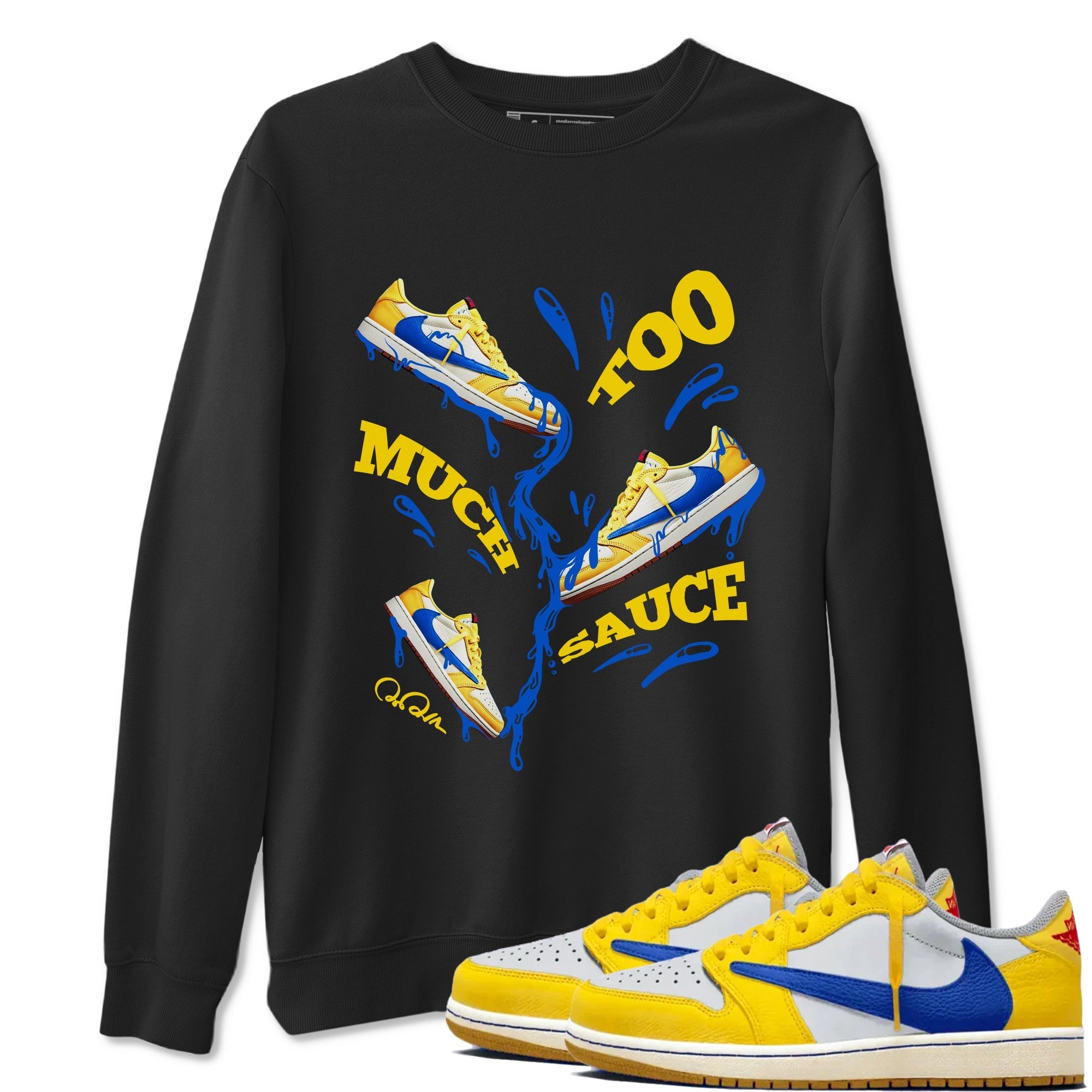 Too Much Sauce snkmatch Tees - Air Jordan 1 Travis Scott Canary