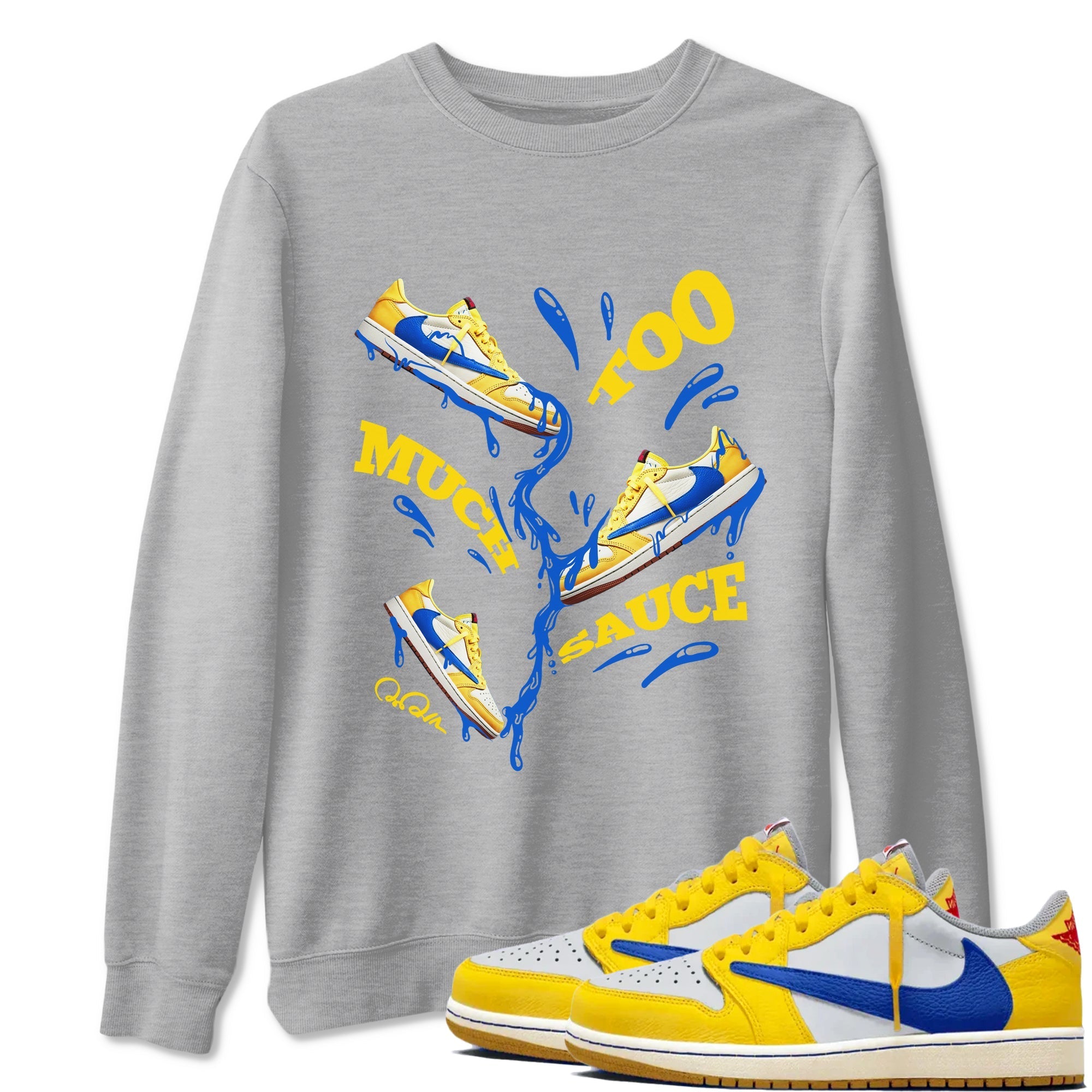 Too Much Sauce snkmatch Tees - Air Jordan 1 Travis Scott Canary