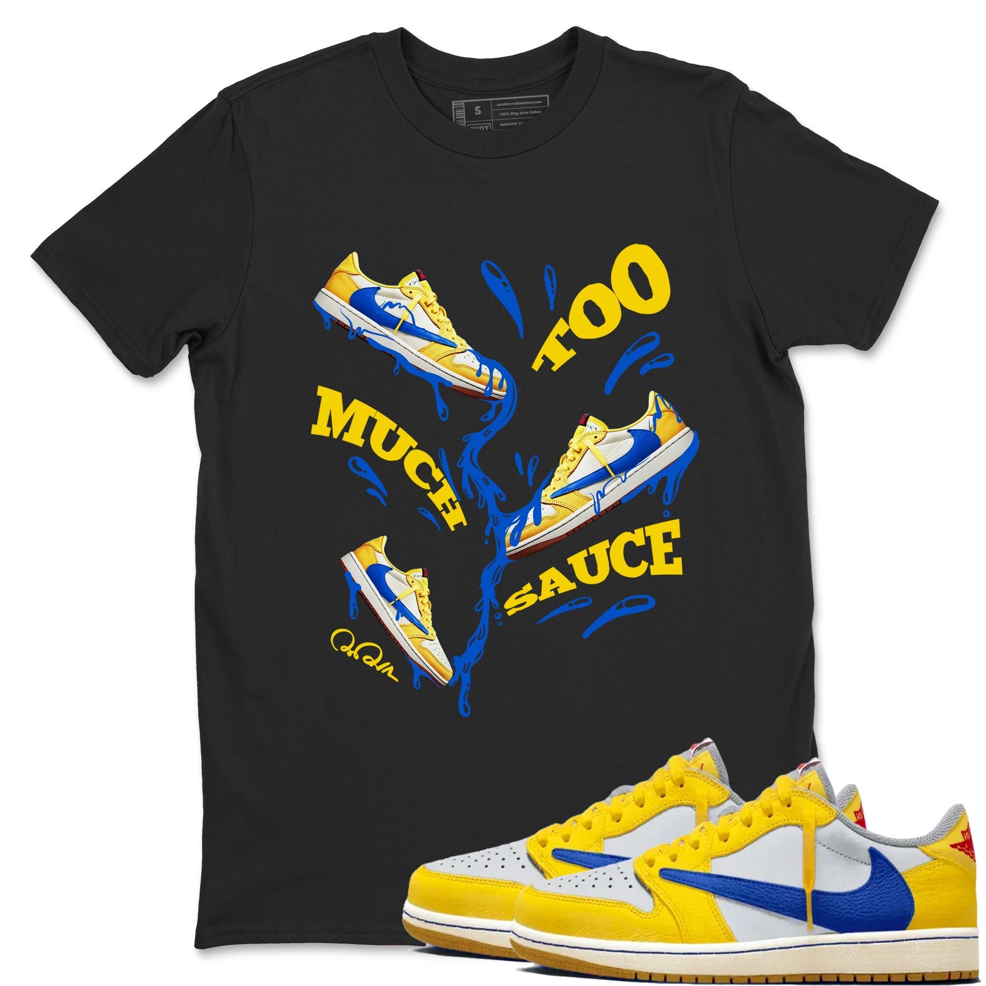 Too Much Sauce snkmatch Tees - Air Jordan 1 Travis Scott Canary