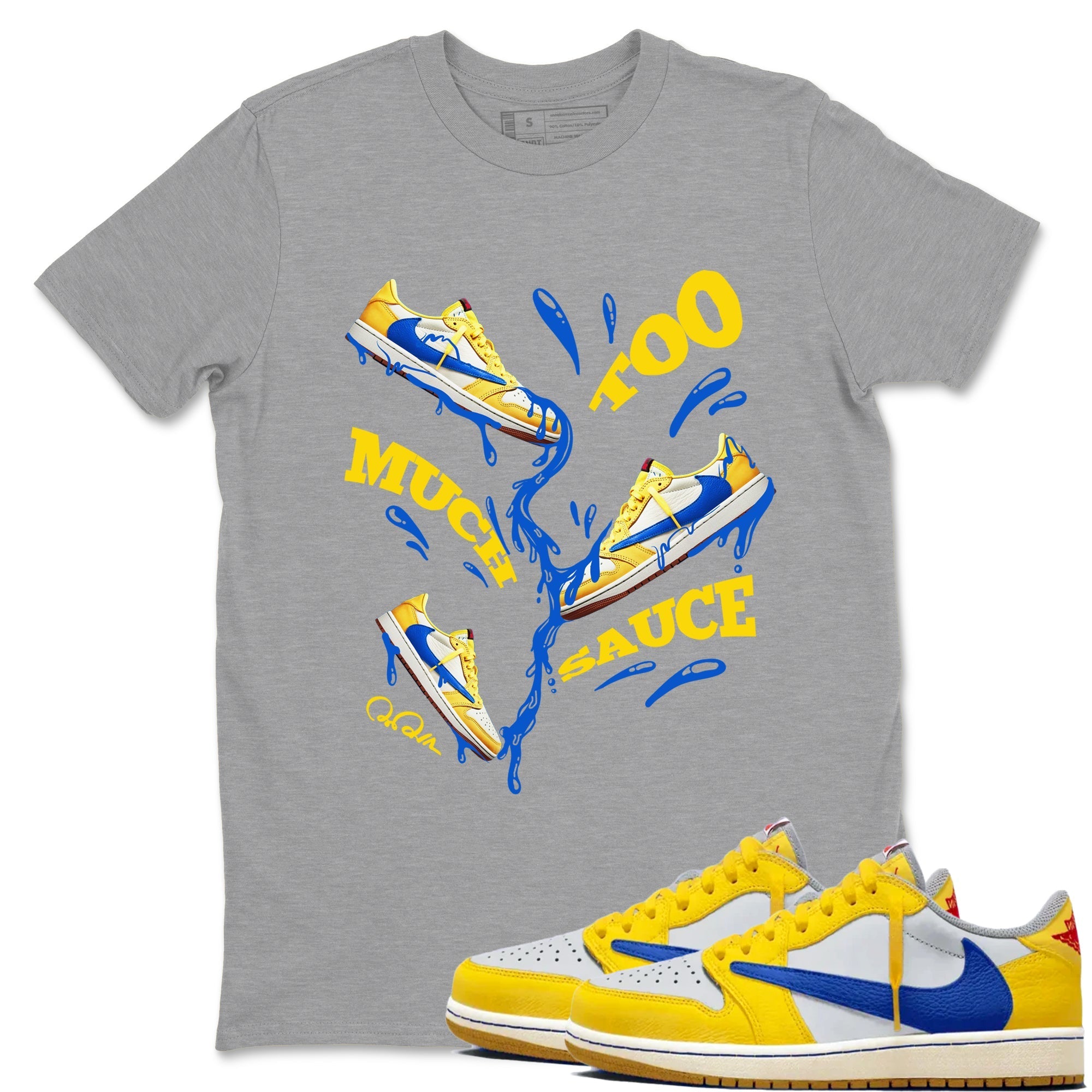 Too Much Sauce snkmatch Tees - Air Jordan 1 Travis Scott Canary