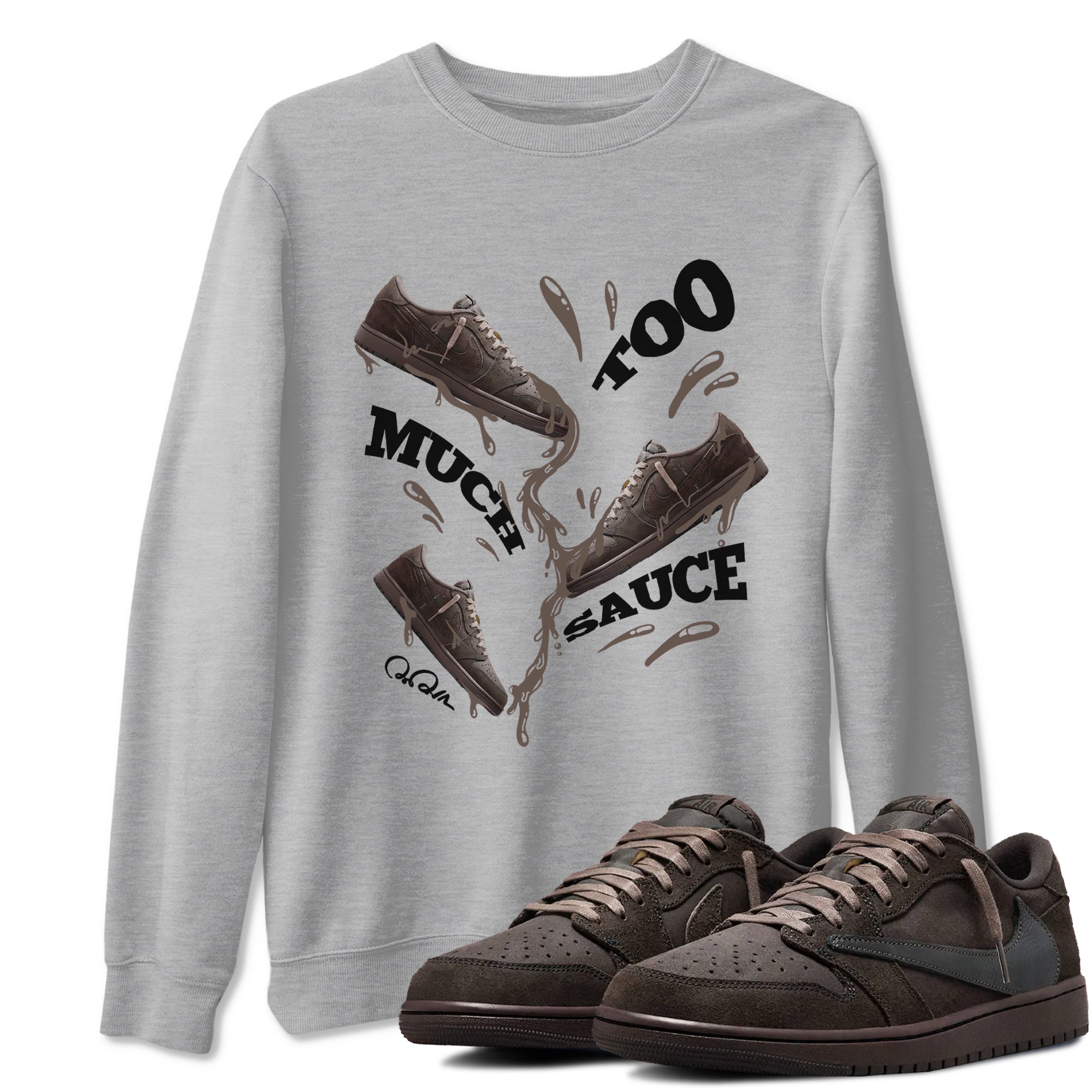 Too Much Sauce snkmatch Tees - Air Jordan 1 Travis Scott Velvet Brown