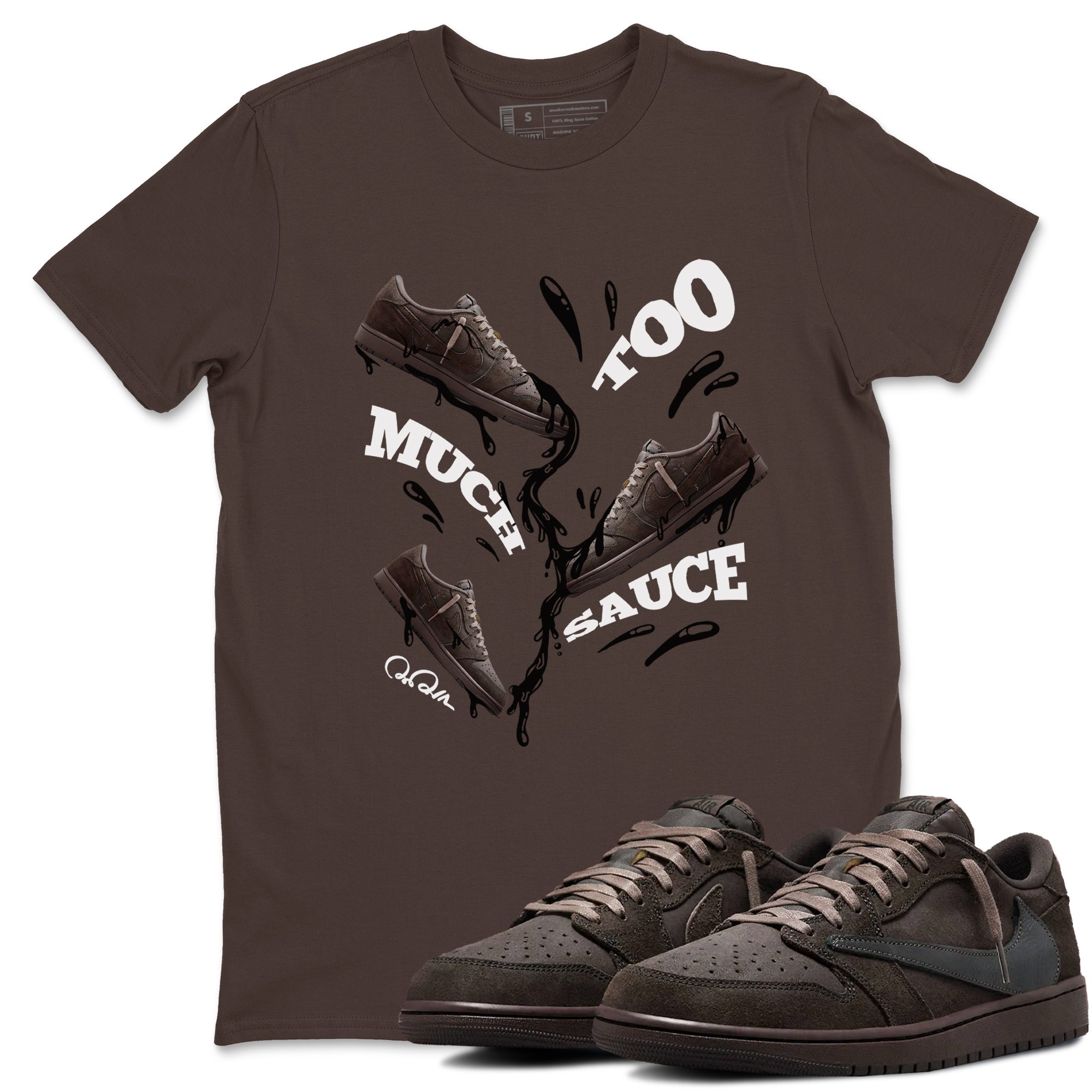 Too Much Sauce snkmatch Tees - Air Jordan 1 Travis Scott Velvet Brown