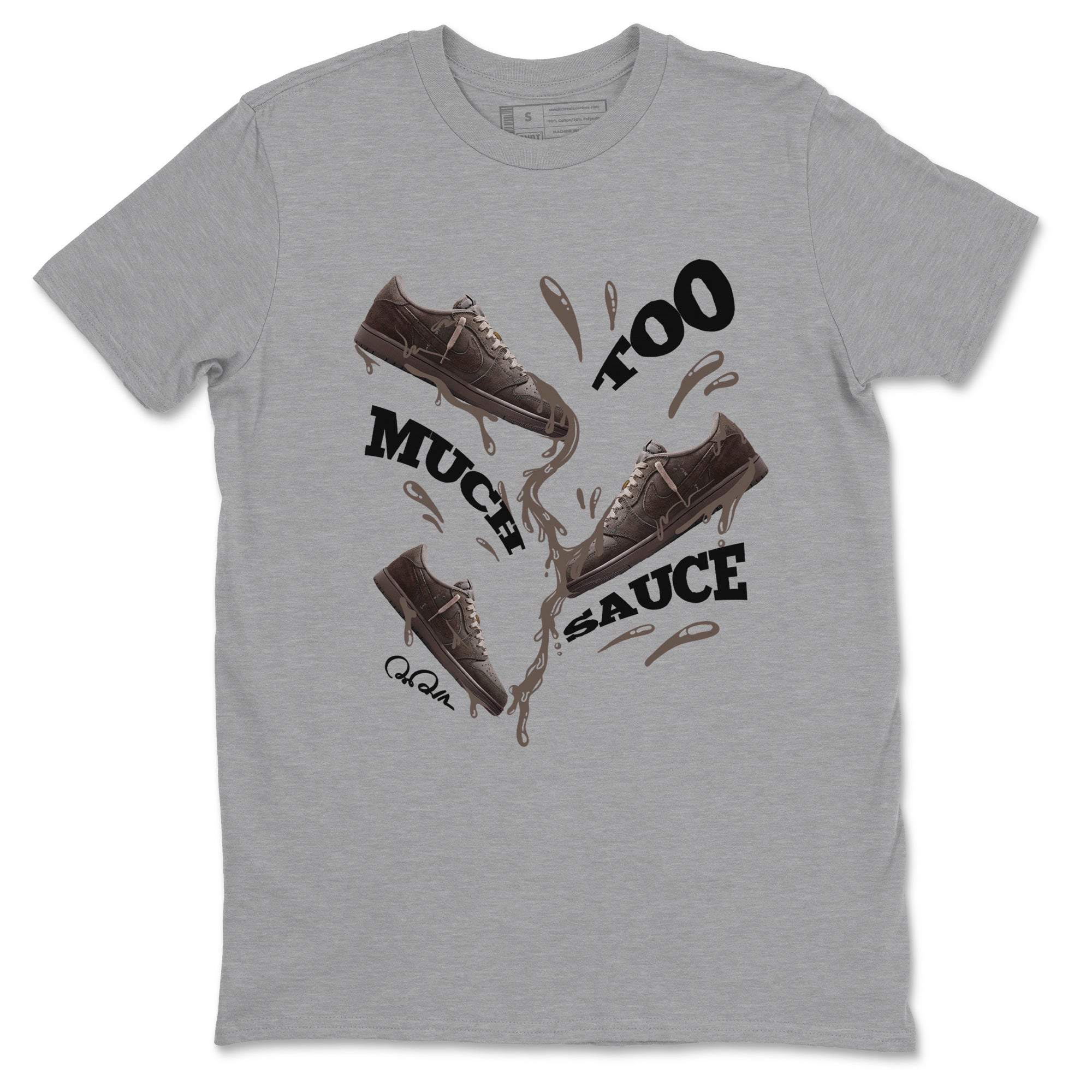 Too Much Sauce snkmatch Tees - Air Jordan 1 Travis Scott Velvet Brown