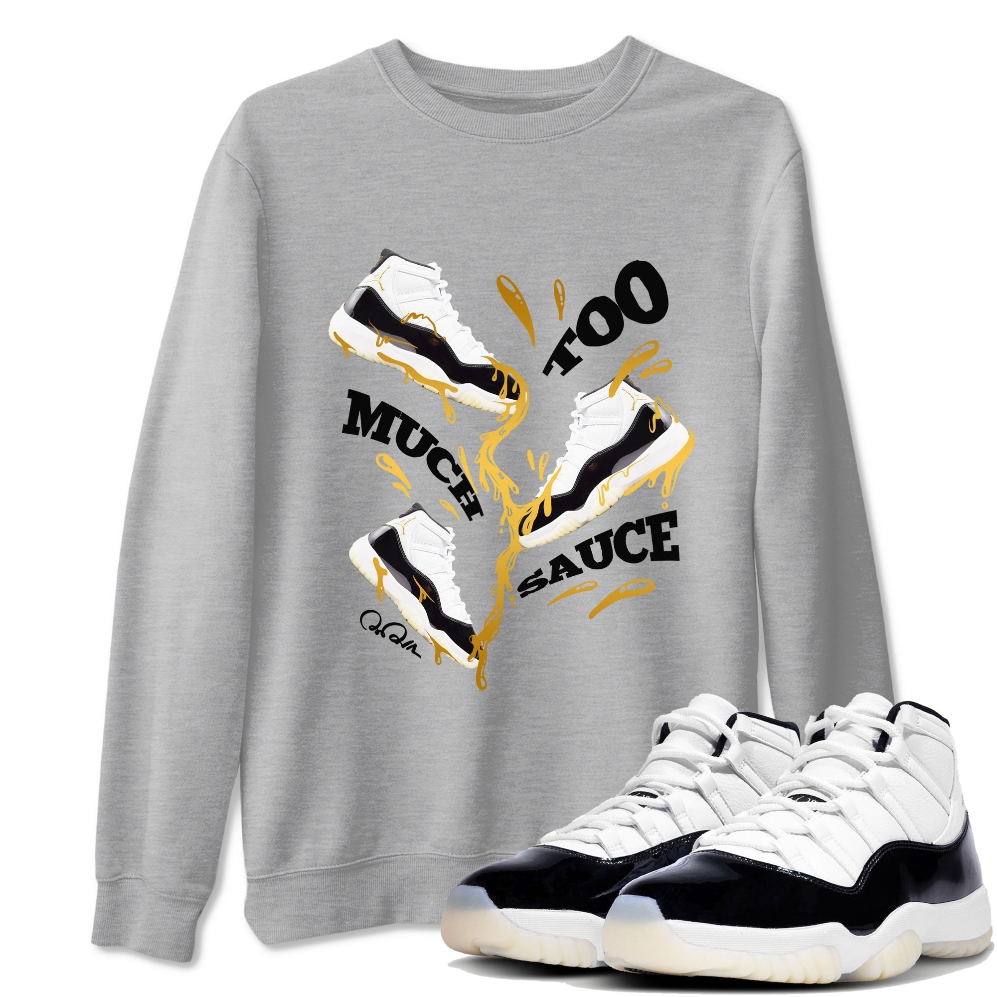 Too Much Sauce snkmatch Tees - Air Jordan 11 Gratitude