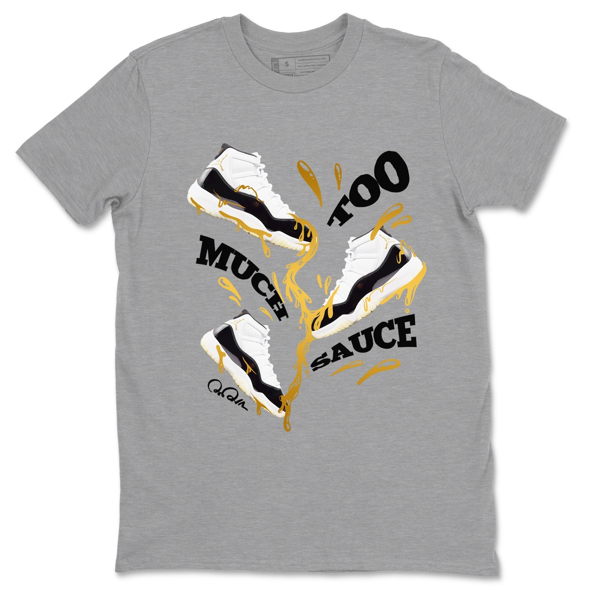 Too Much Sauce snkmatch Tees - Air Jordan 11 Gratitude