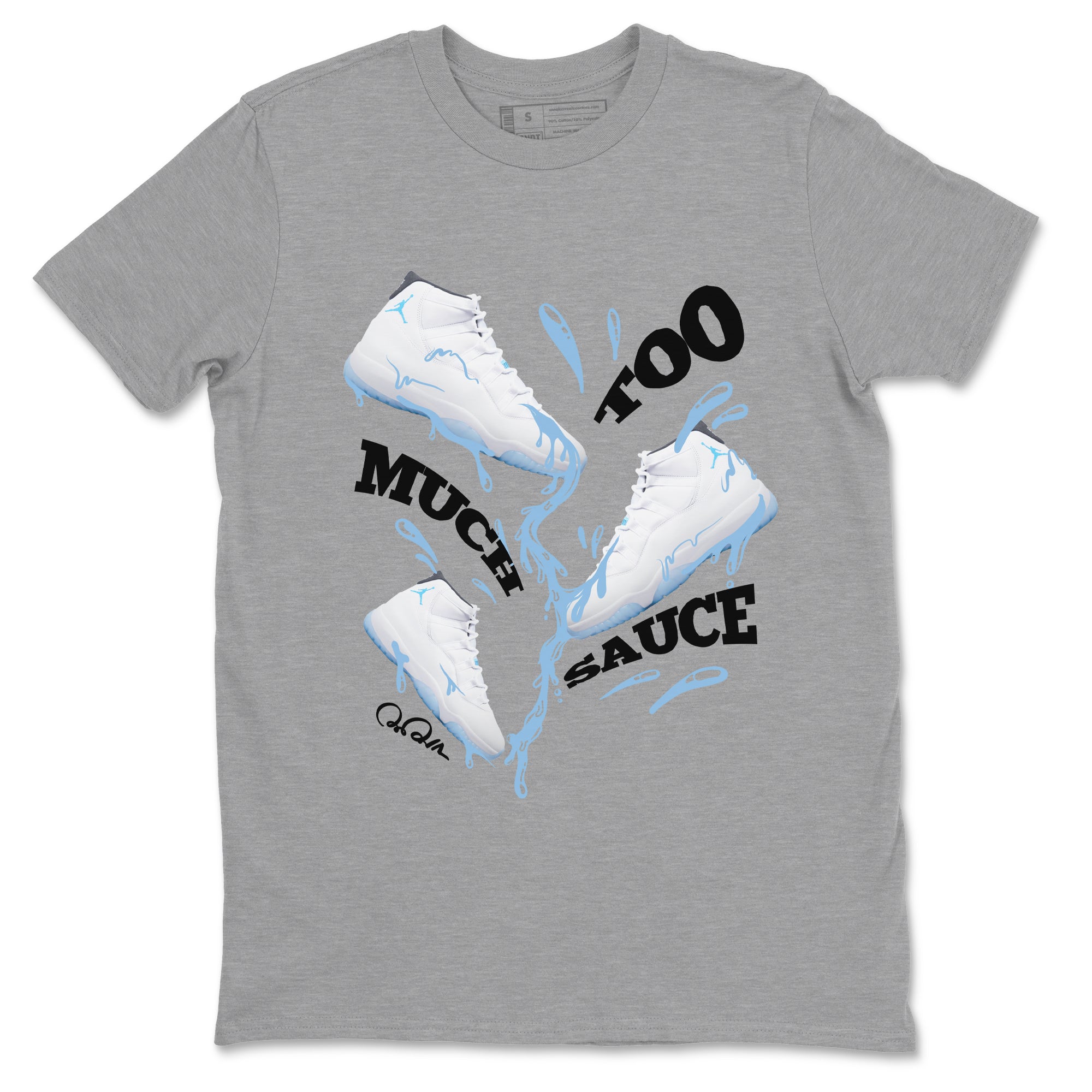 Too Much Sauce snkmatch Tees - Air Jordan 11 Legend Blue