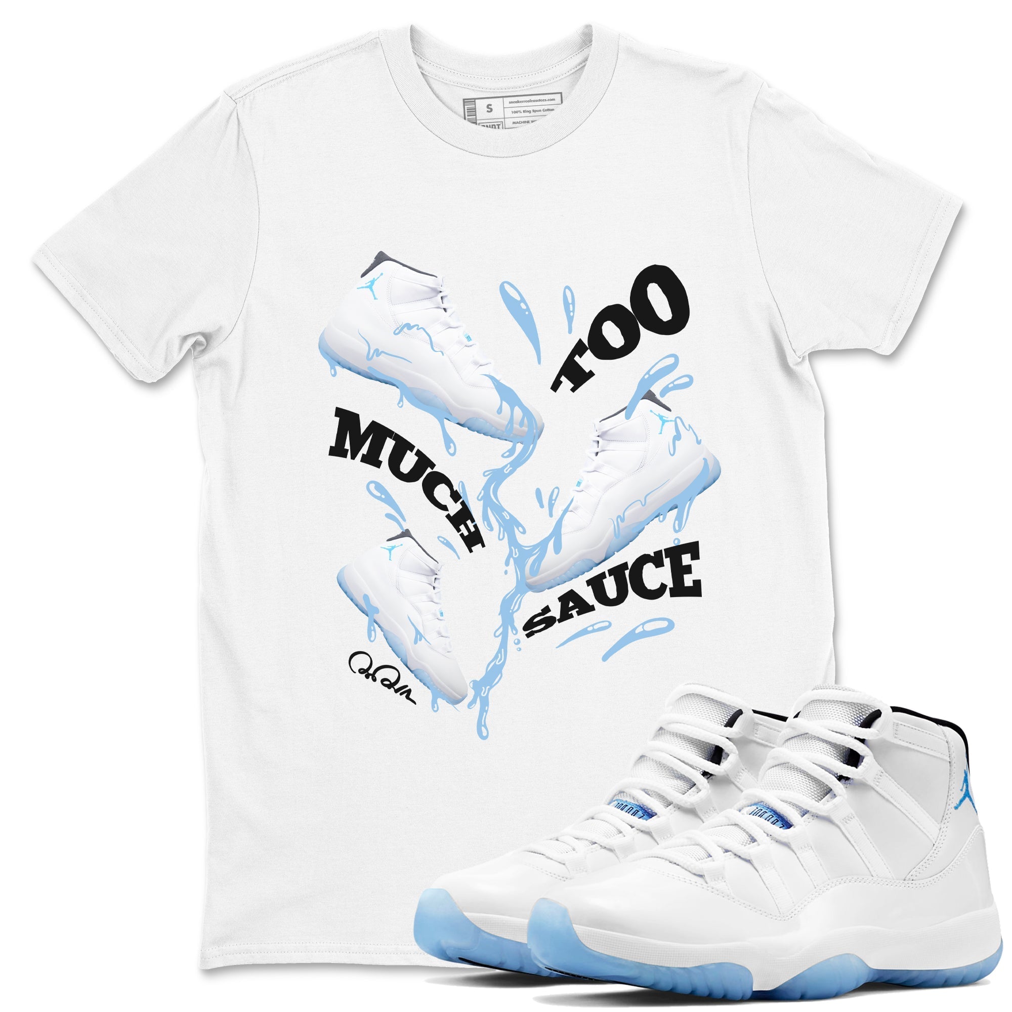 Too Much Sauce snkmatch Tees - Air Jordan 11 Legend Blue