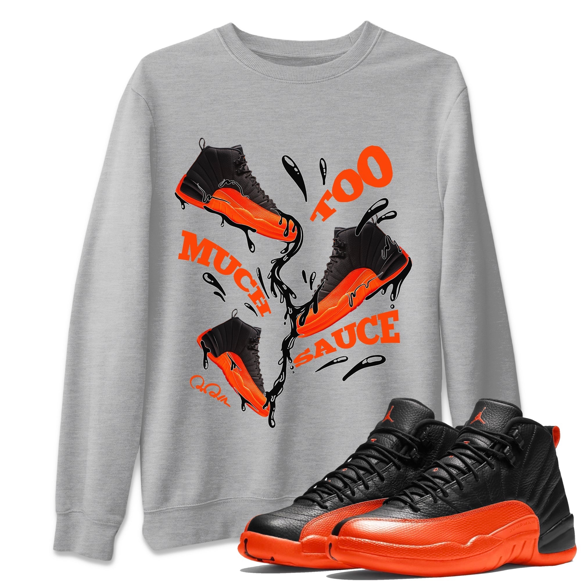 Too Much Sauce Unisex Tops - Air Jordan 12 Brilliant Orange