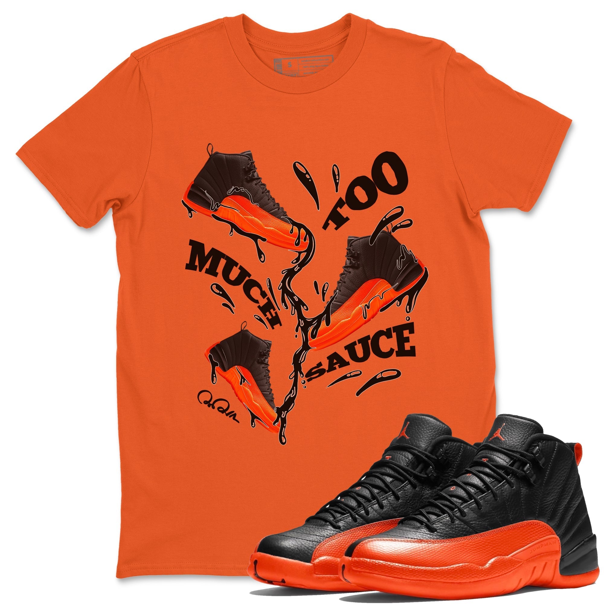 Too Much Sauce Unisex Tops - Air Jordan 12 Brilliant Orange