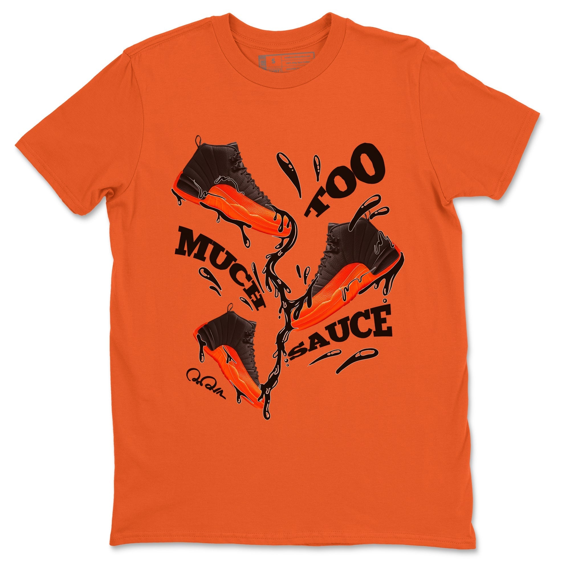 Too Much Sauce Unisex Tops - Air Jordan 12 Brilliant Orange